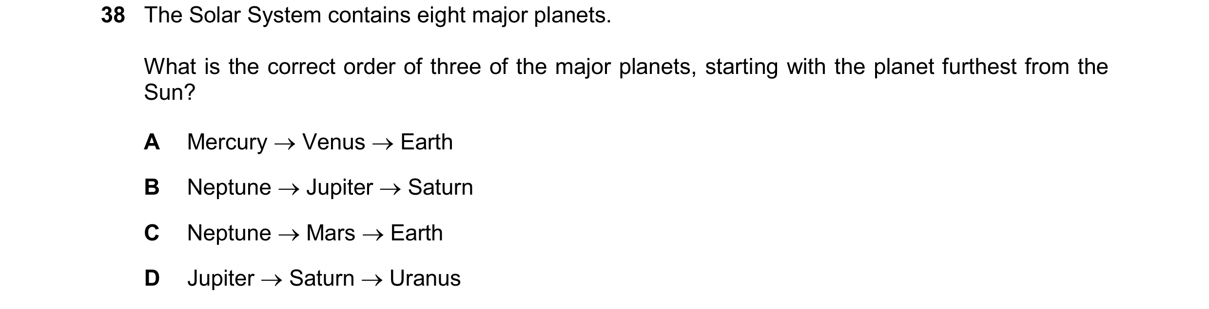 Question 16: The Solar System contains eight major planets. What is the correct order of three of the major planets, starting with the planet furthest f…