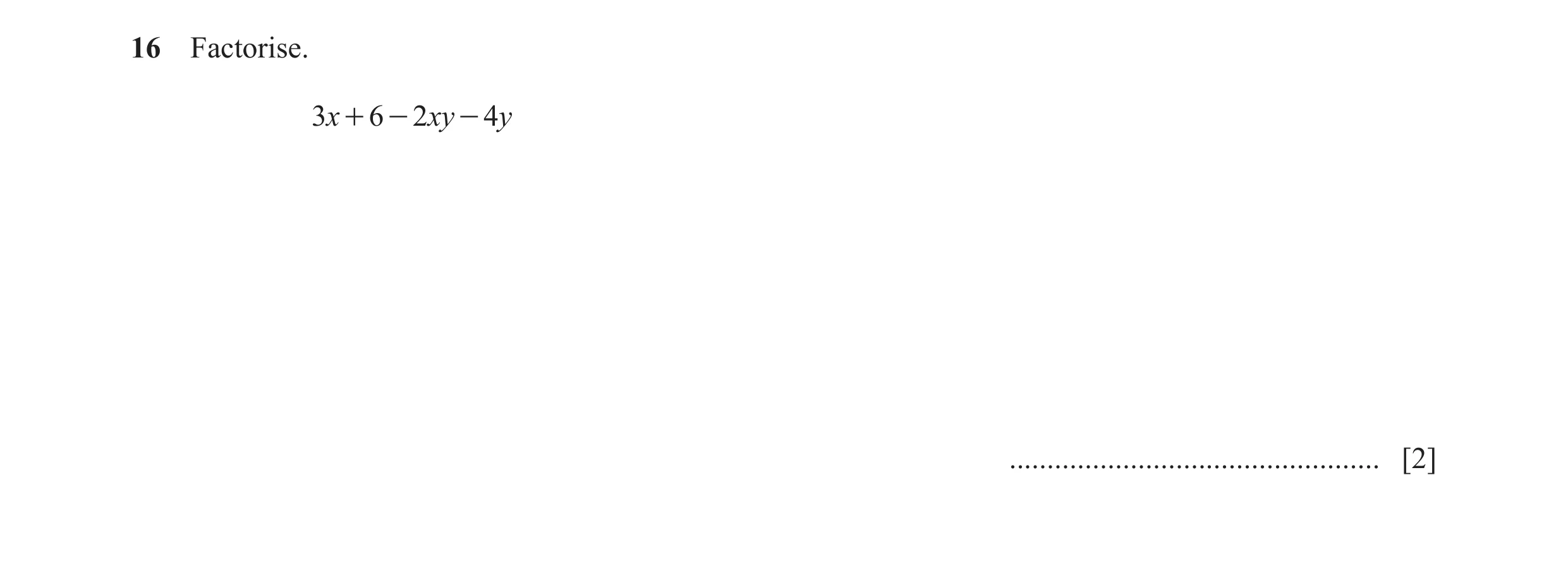 Question 41: Factorise. 3x + 6 - 2xy - 4y ................................................. [2]