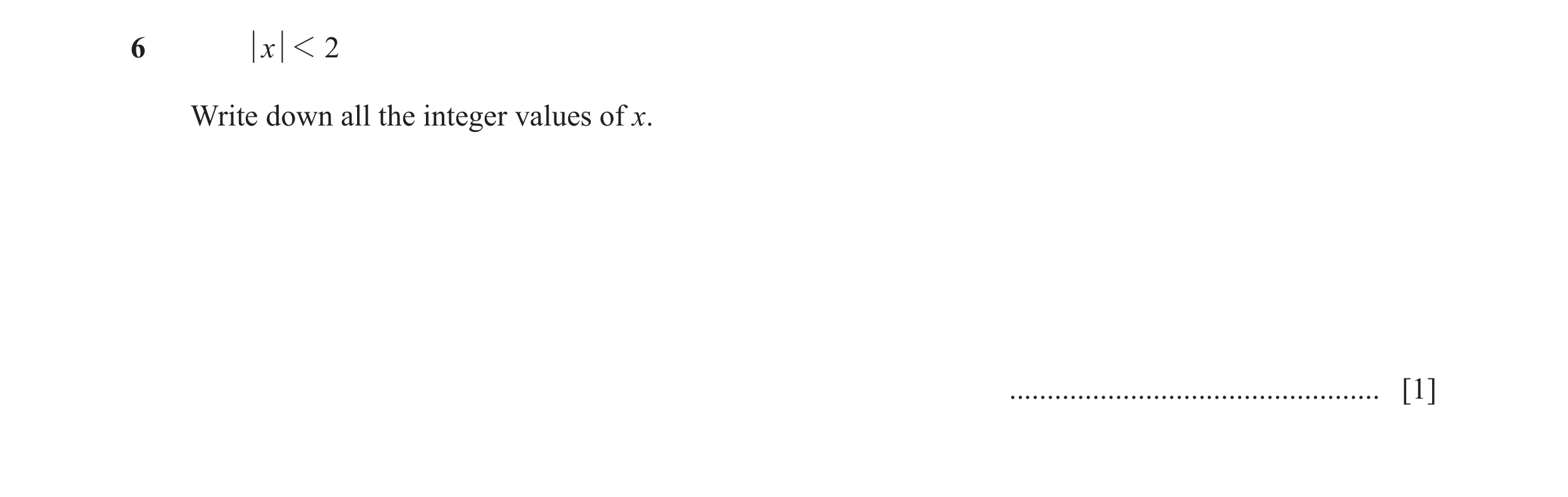 Question 15: x 1 2 Write down all the integer values of x. ................................................. [1]