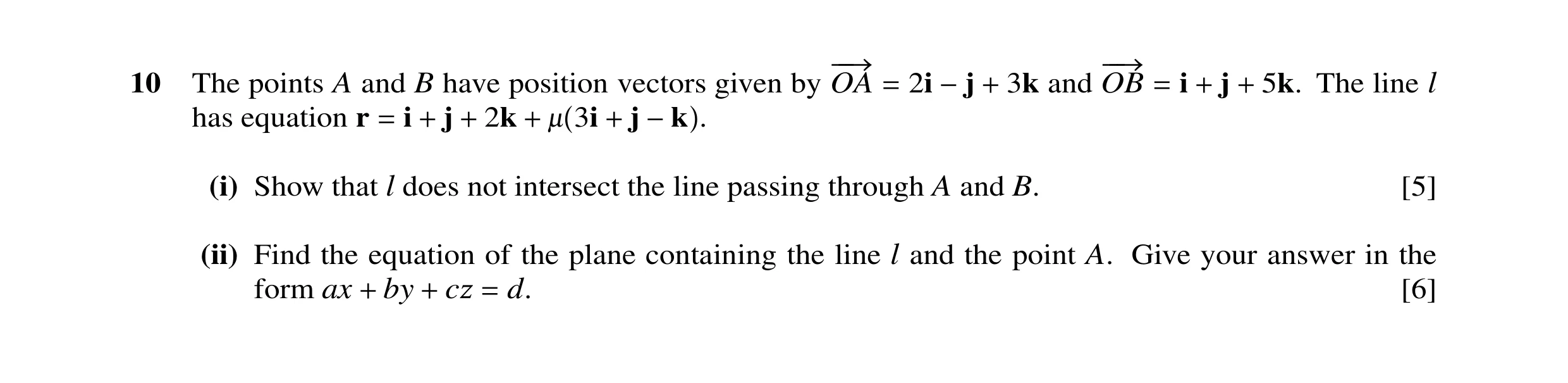 Question 36: The points A and B have position vectors given by OA 2i 3k and OB i j 5k. The line l −−→ −−→ has equation r i j 2k 3i j . = −j + = + + = + …