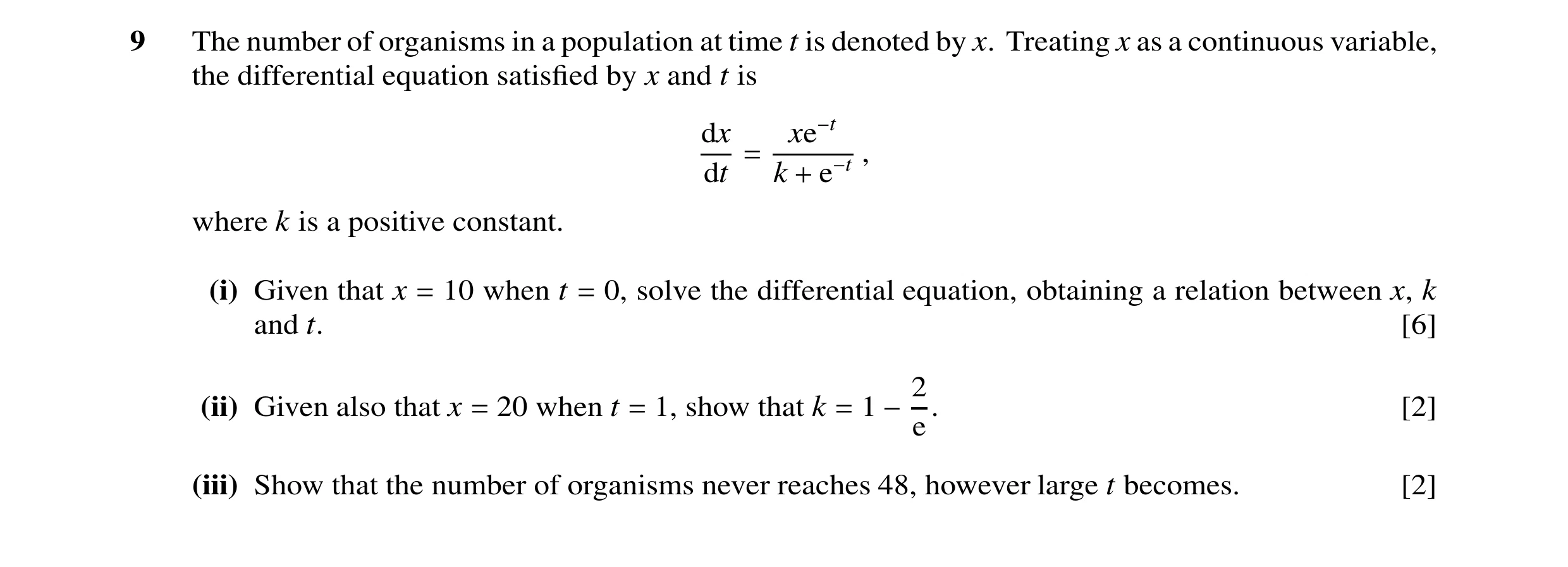 Question 30: The number of organisms in a population at time t is denoted by x. Treating x as a continuous variable, the differential equation satisfied …