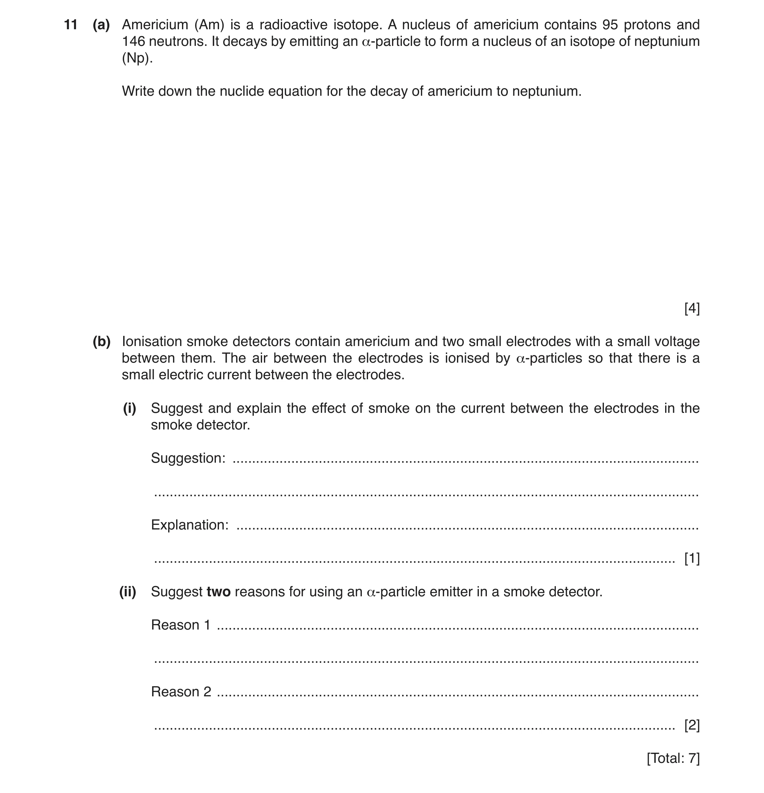 Question 25: (a) Americium (Am) is a radioactive isotope. A nucleus of americium contains 95 protons and 146 neutrons. It decays by emitting an α‑partic…