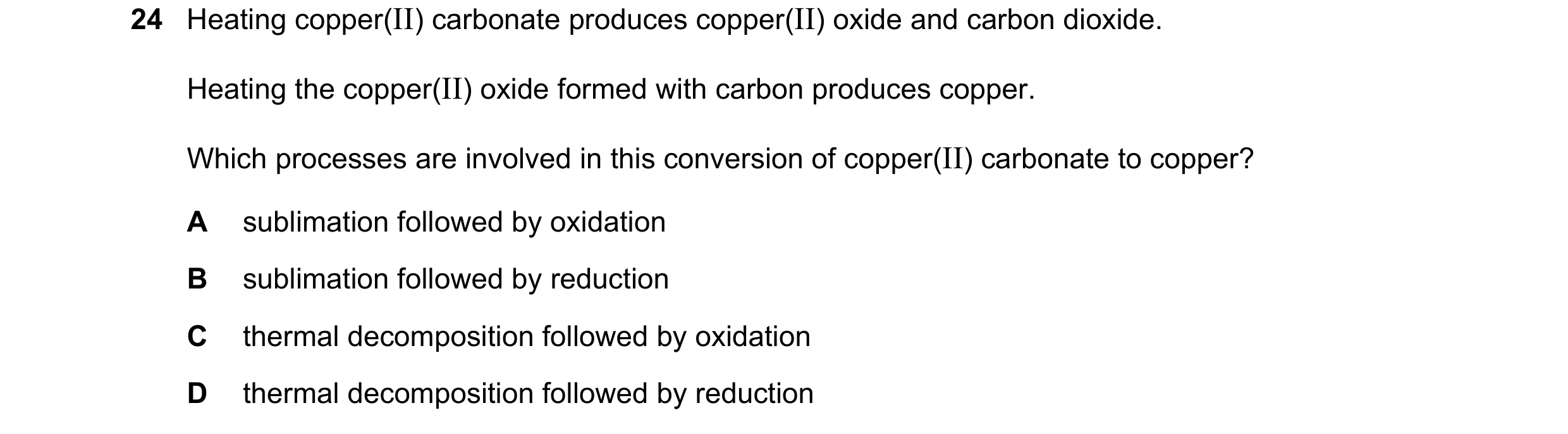 Question 5: Heating copper(II) carbonate produces copper(II) oxide and carbon dioxide. Heating the copper(II) oxide formed with carbon produces copper.…
