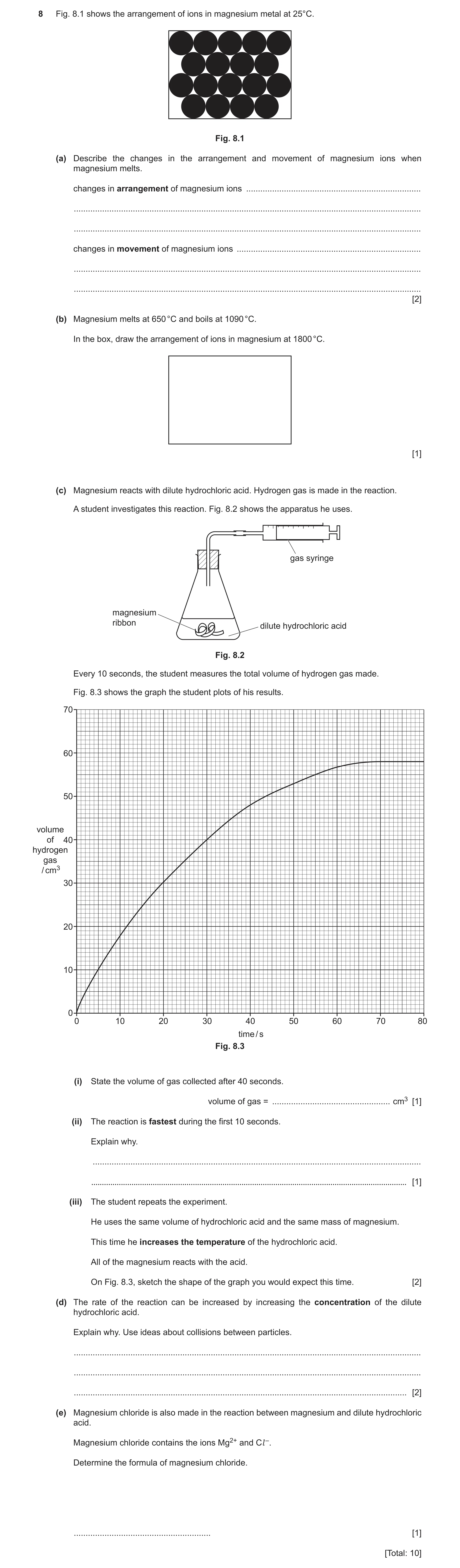 Question 19: Fig. 8.1 shows the arrangement of ions in magnesium metal at 25°C. Fig. 8.1 (a) Describe the changes in the arrangement and movement of mag…
