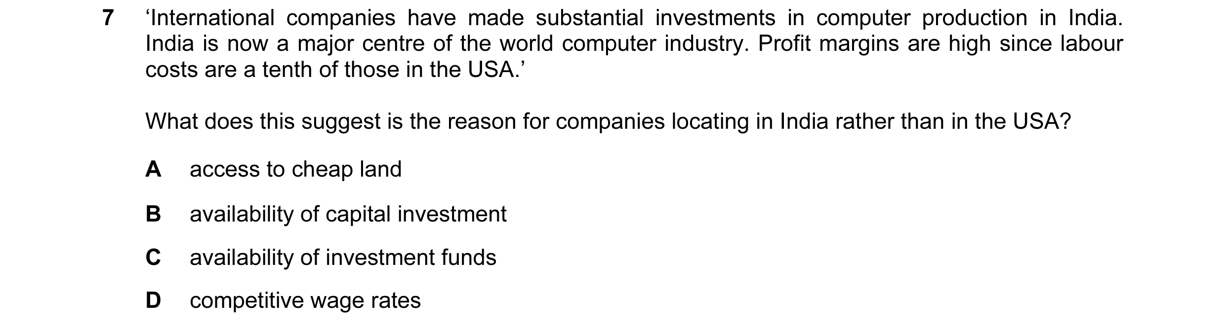Question 2: ‘International companies have made substantial investments in computer production in India. India is now a major centre of the world comput…