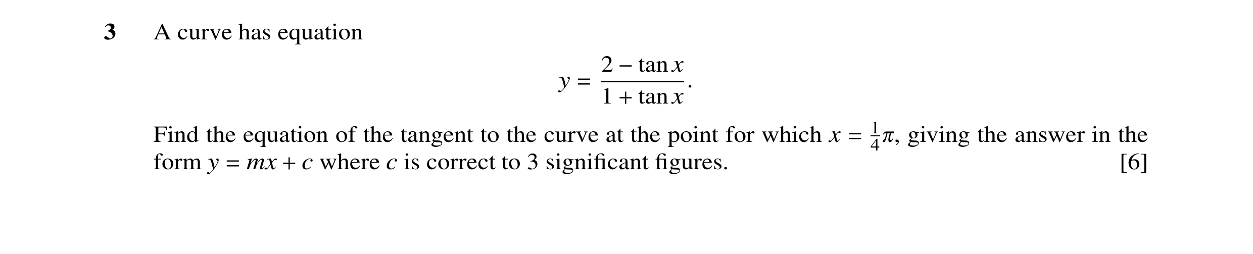 Question 46: A curve has equation 2 x y −tan 1 tan x. = + 1 Find the equation of the tangent to the curve at the point for which x giving the answer in …
