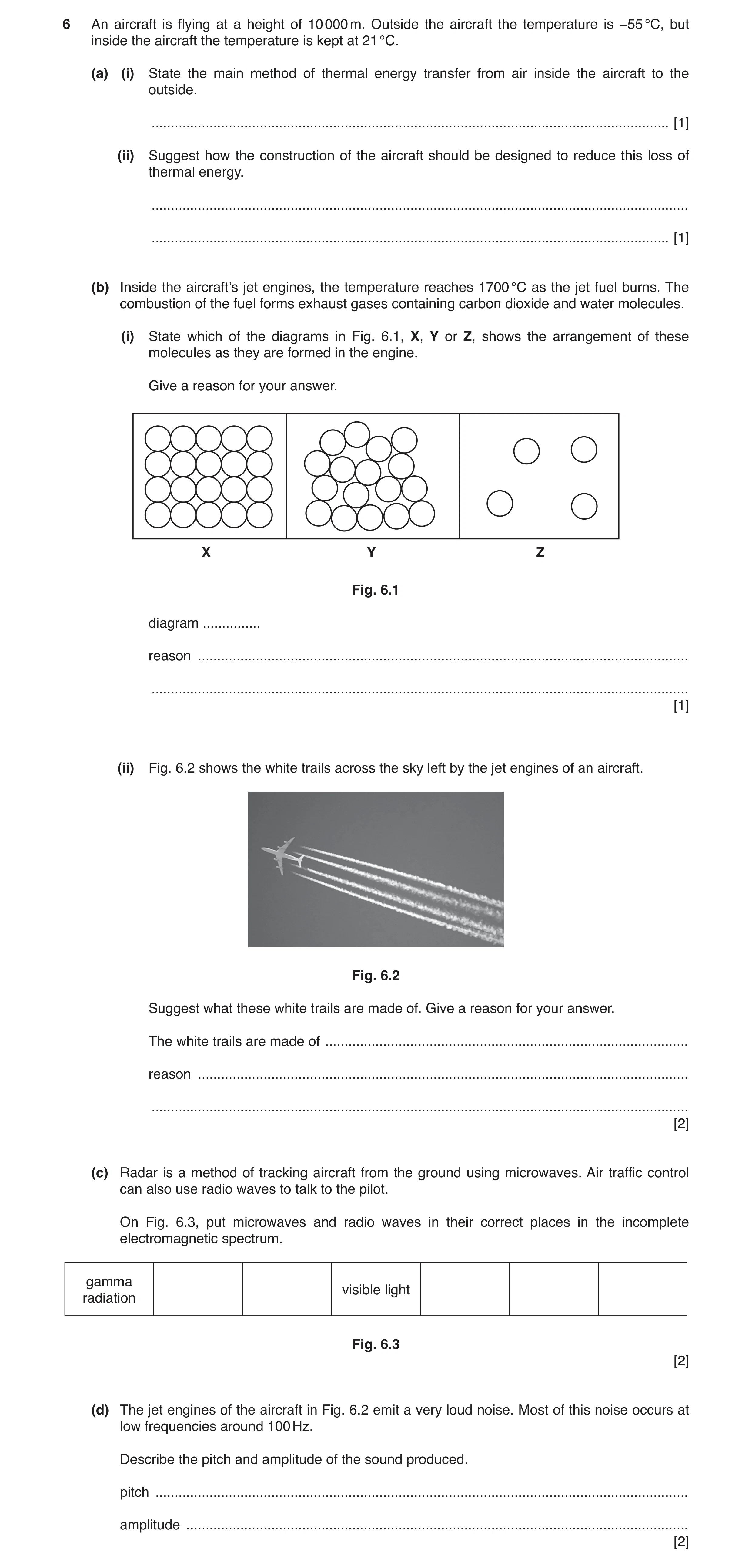 Question 2: An aircraft is flying at a height of 10 000 m. Outside the aircraft the temperature is −55 °C, but inside the aircraft the temperature is k…