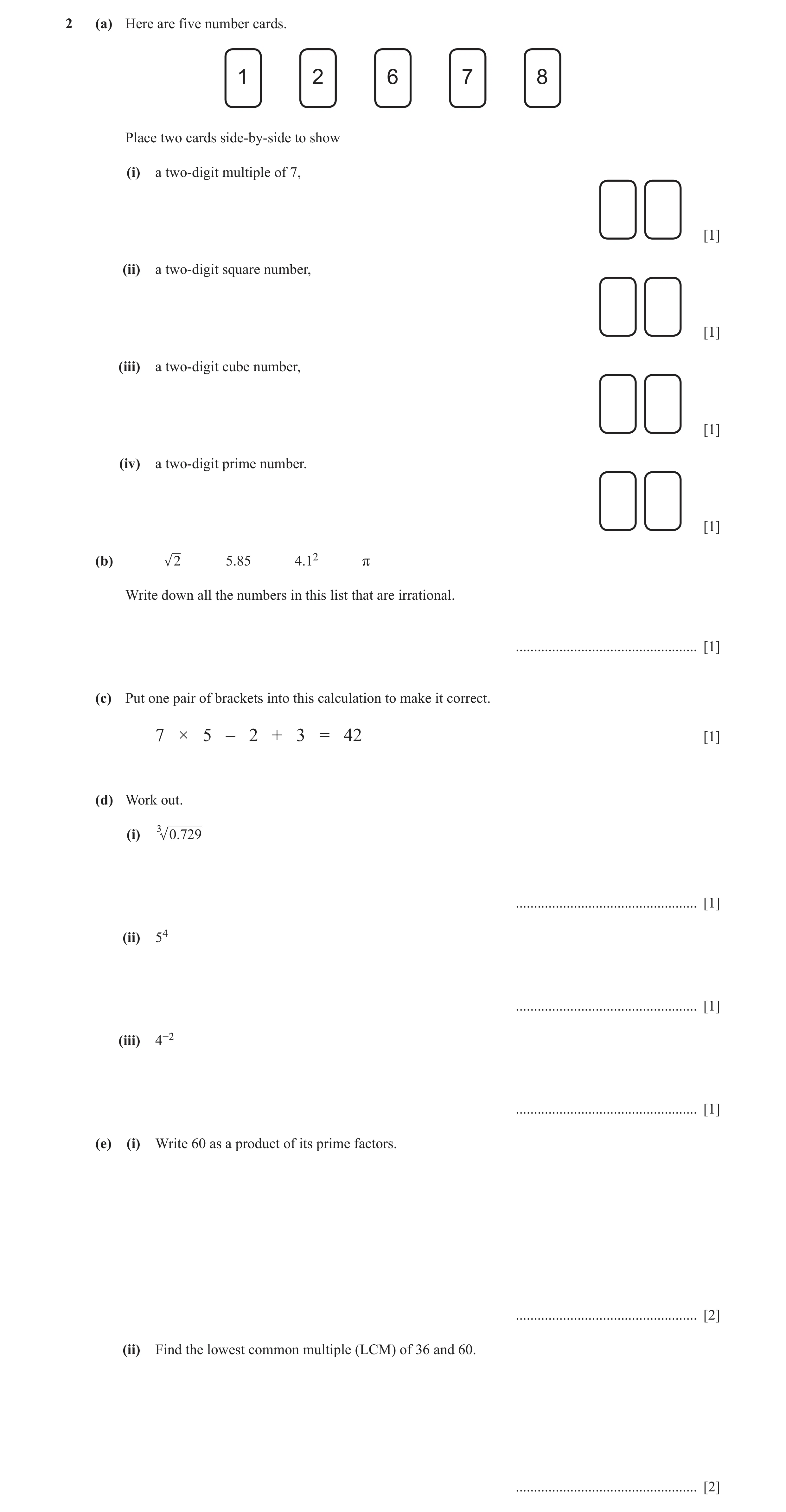 Question 37: (a) Here are five number cards. 1 2 6 7 8 Place two cards side-by-side to show (i) a two-digit multiple of 7, [1] (ii) a two-digit square n…