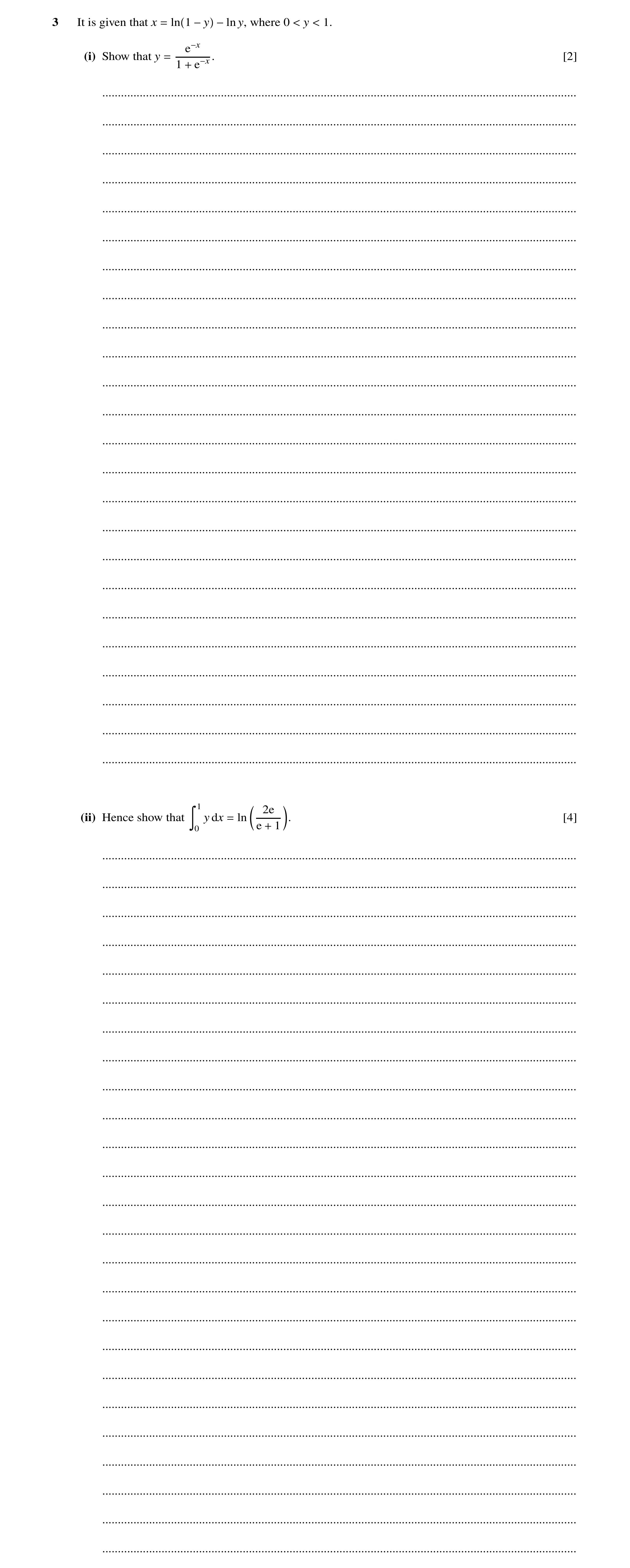 Question 33: It is given that x ln 1 y, where 0 y 1. = −y −ln < < e−x (i) Show that y . [2] = 1 e−x + ..................................................…
