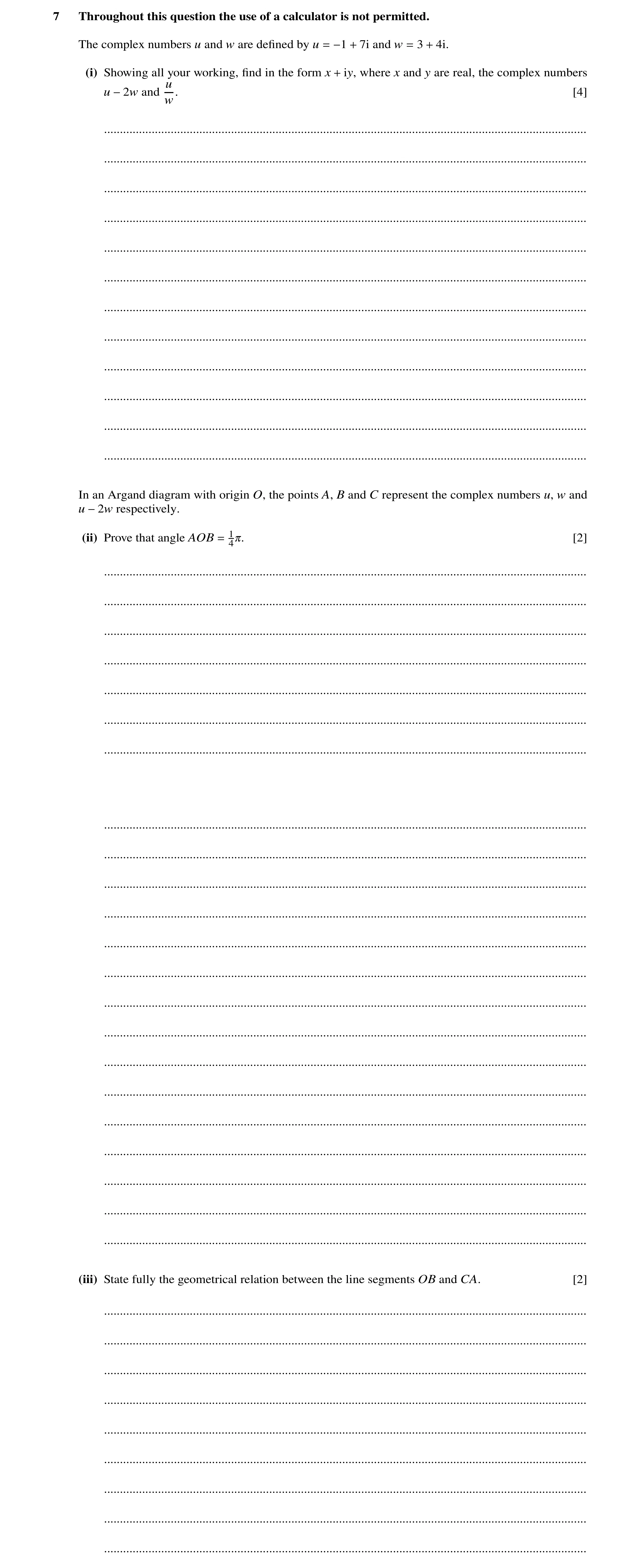 Question 45: Throughout this question the use of a calculator is not permitted. The complex numbers u and w are deﬁned by u 7i and w 3 4i. = −1 + = + (i…