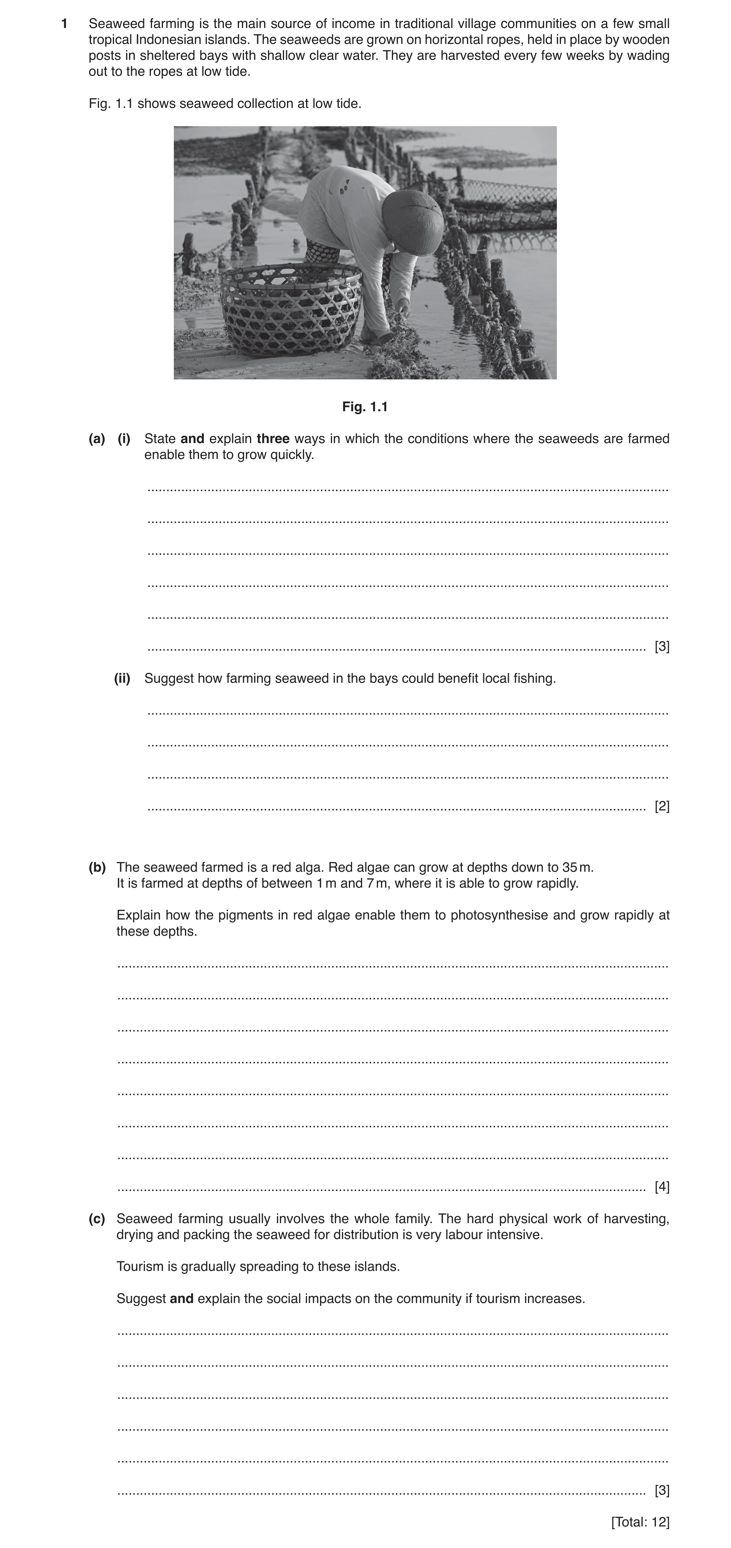 Question 8: Seaweed farming is the main source of income in traditional village communities on a few small tropical Indonesian islands. The seaweeds ar…