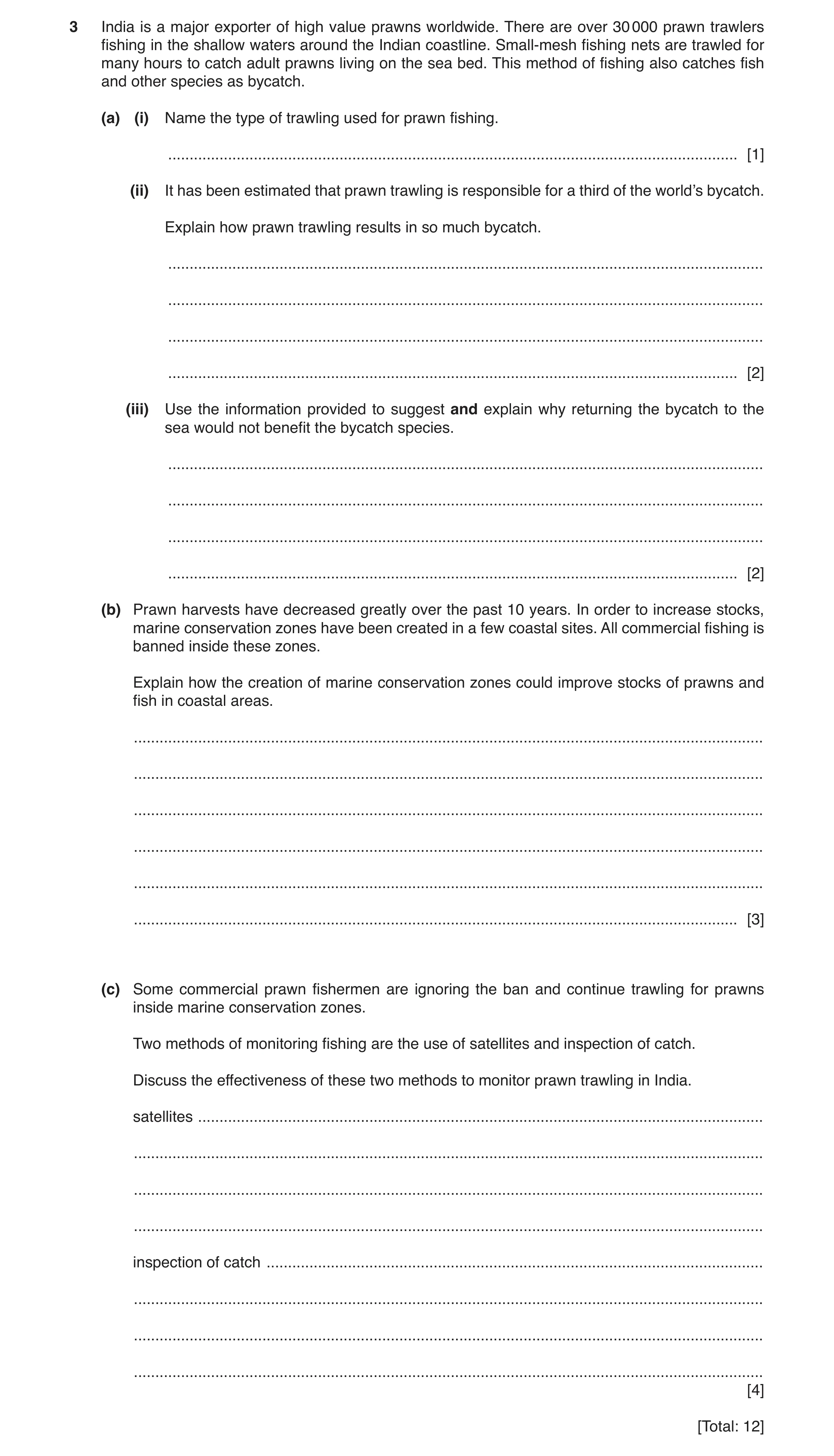 Question 6: India is a major exporter of high value prawns worldwide. There are over 30 000 prawn trawlers fishing in the shallow waters around the Ind…
