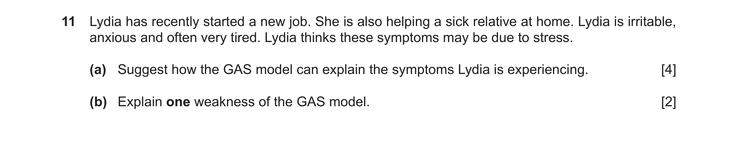 Question 23: Lydia has recently started a new job. She is also helping a sick relative at home. Lydia is irritable, anxious and often very tired. Lydia …