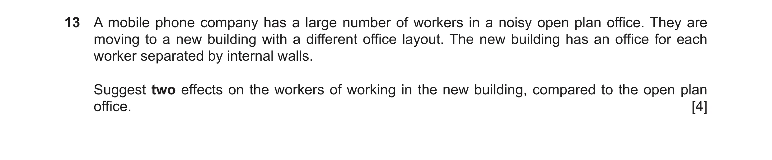 Question 48: A mobile phone company has a large number of workers in a noisy open plan office. They are moving to a new building with a different office…