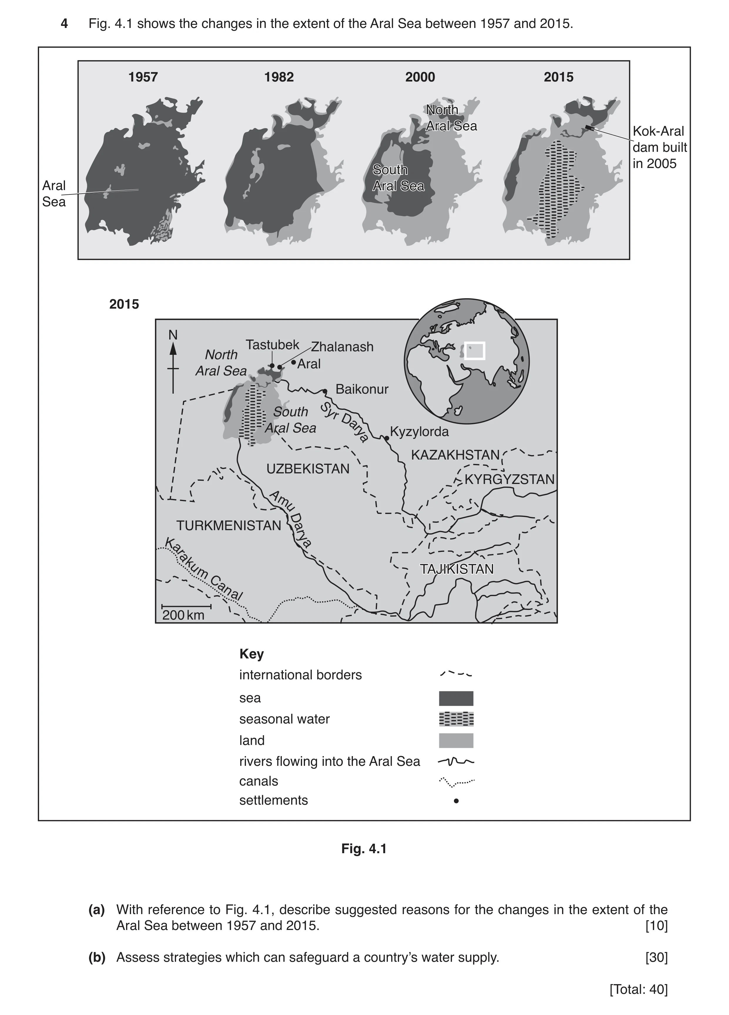 Question 10: Fig. 4.1 shows the changes in the extent of the Aral Sea between 1957 and 2015. 1957 1982 2000 2015 NorthNorth AralAral SeaSea Kok-Aral dam…