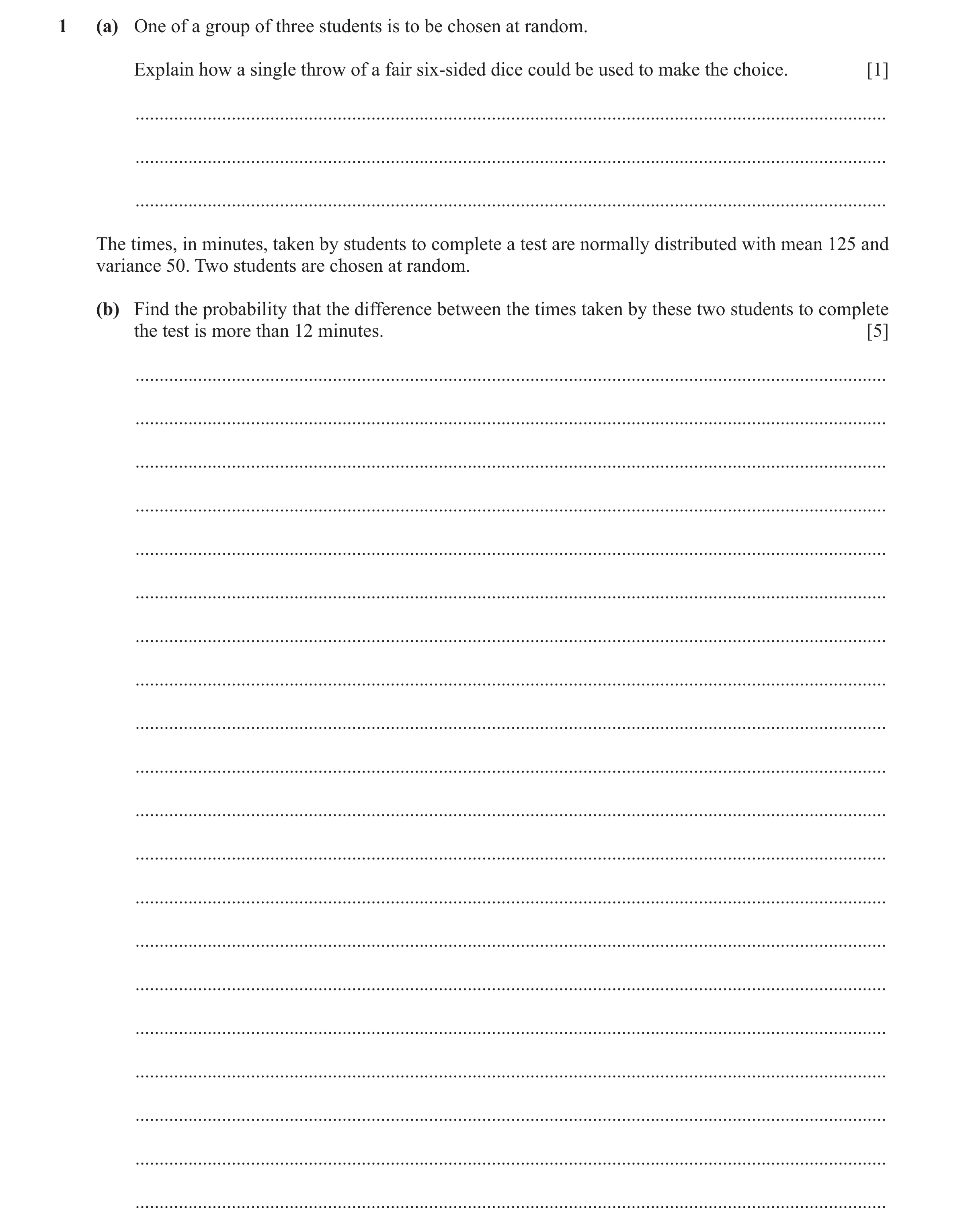 Question 99: (a) One of a group of three students is to be chosen at random. Explain how a single throw of a fair six-sided dice could be used to make t…