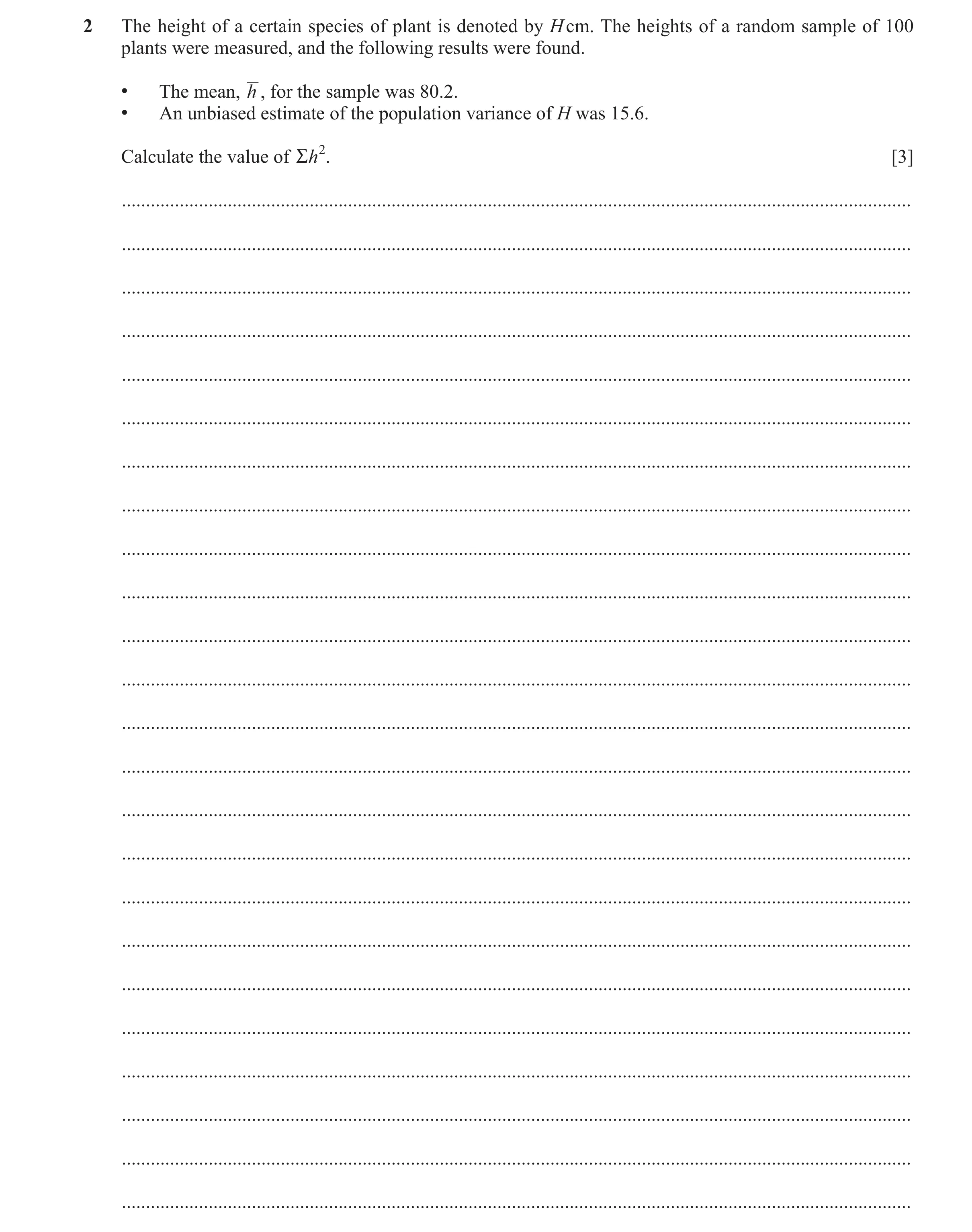 Question 102: The height of a certain species of plant is denoted by H cm. The heights of a random sample of 100 plants were measured, and the following …