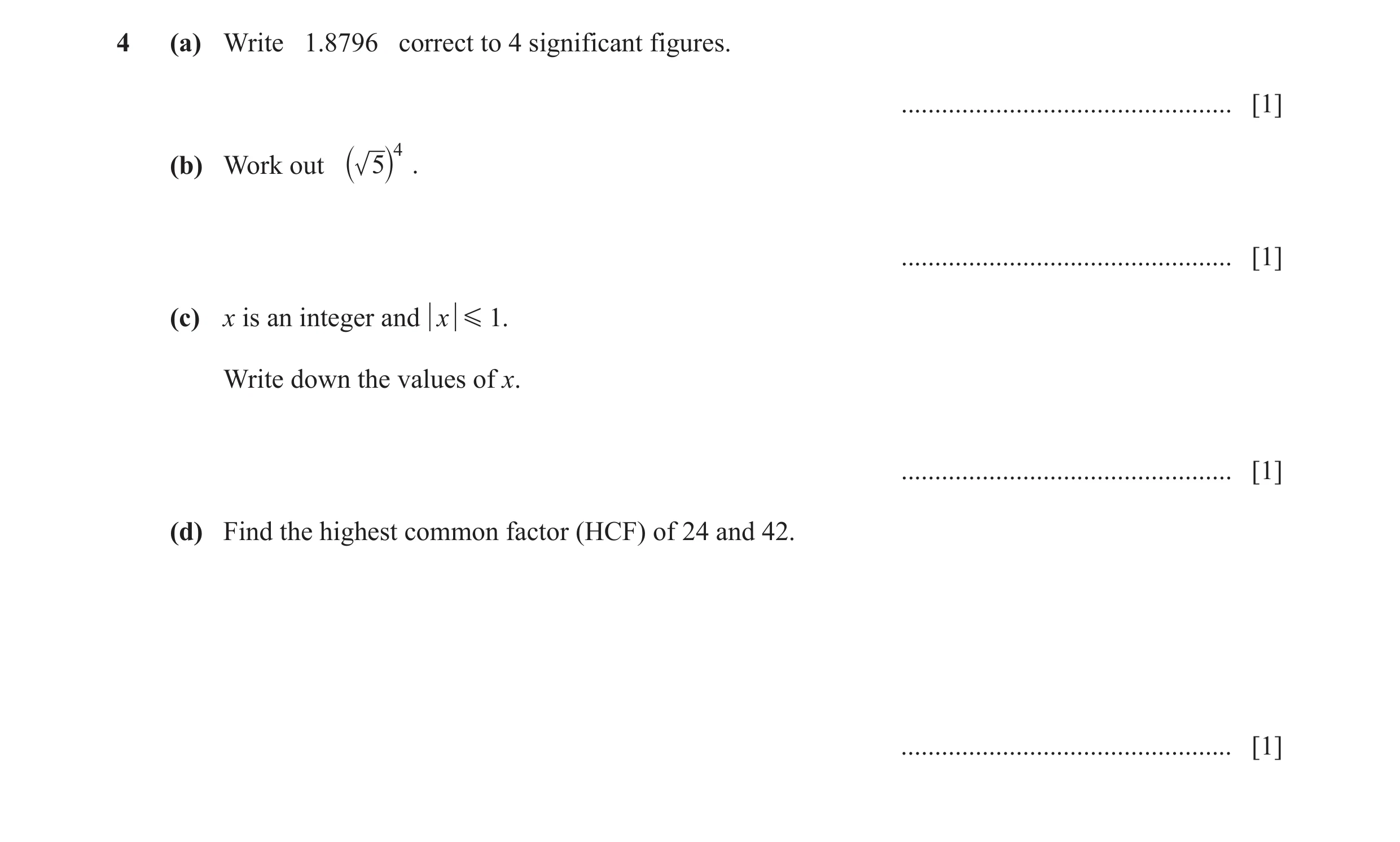 Question 15: (a) Write 1.8796 correct to 4 significant figures. ................................................. [1] 4 (b) Work out 5 . ` j ...........…
