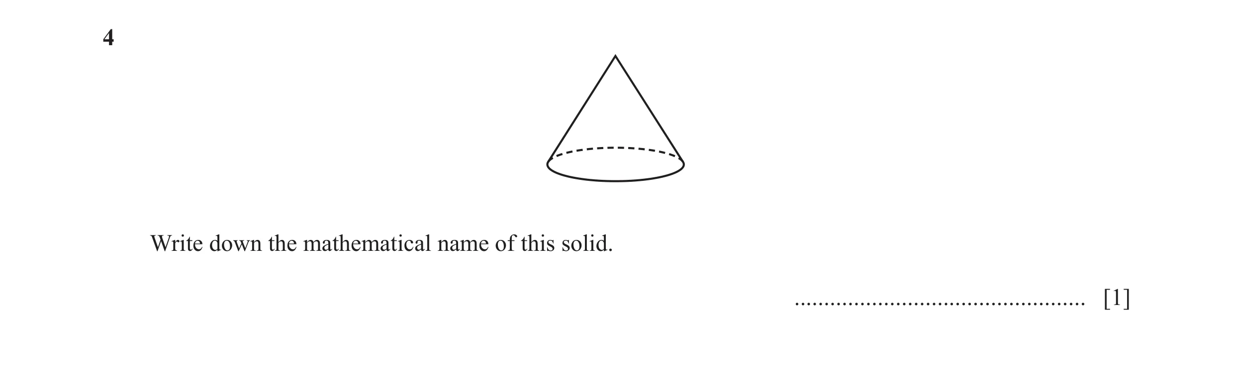 Question 46: Write down the mathematical name of this solid. ................................................. [1]