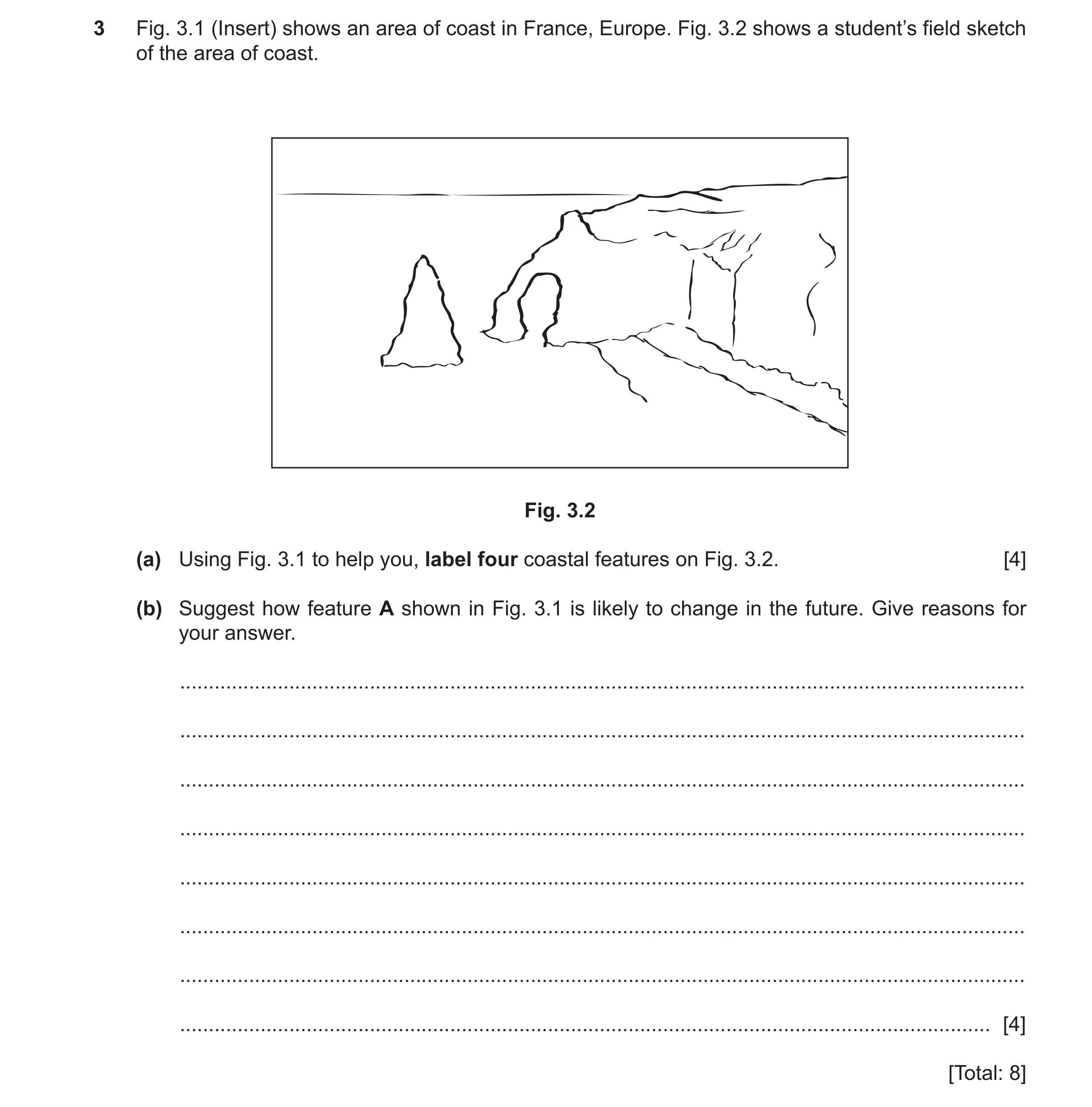 Question 26: Fig. 3.1 (Insert) shows an area of coast in France, Europe. Fig. 3.2 shows a student’s field sketch of the area of coast. Fig. 3.2 (a) Usin…