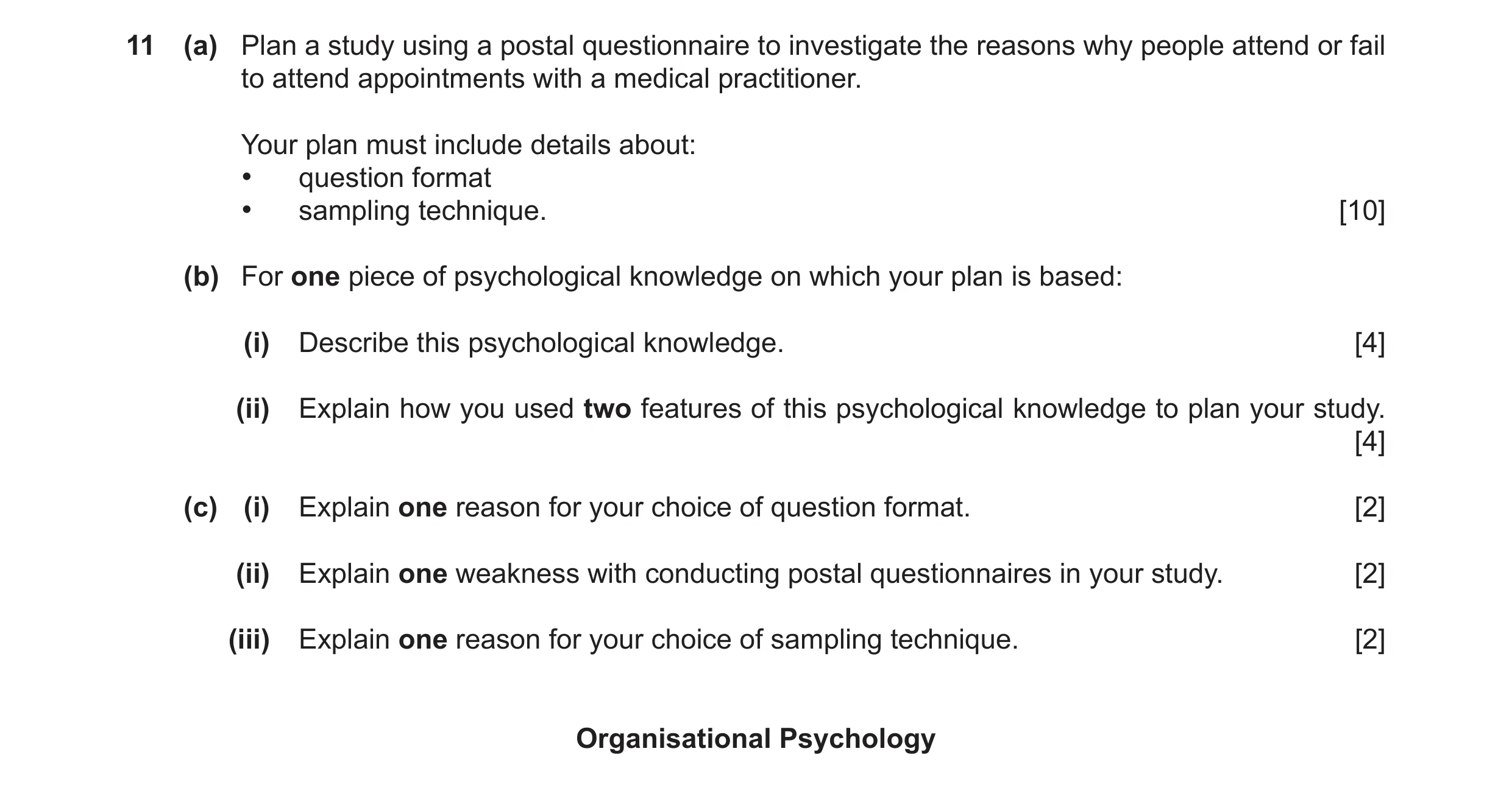 Question 43: (a) Plan a study using a postal questionnaire to investigate the reasons why people attend or fail to attend appointments with a medical pr…