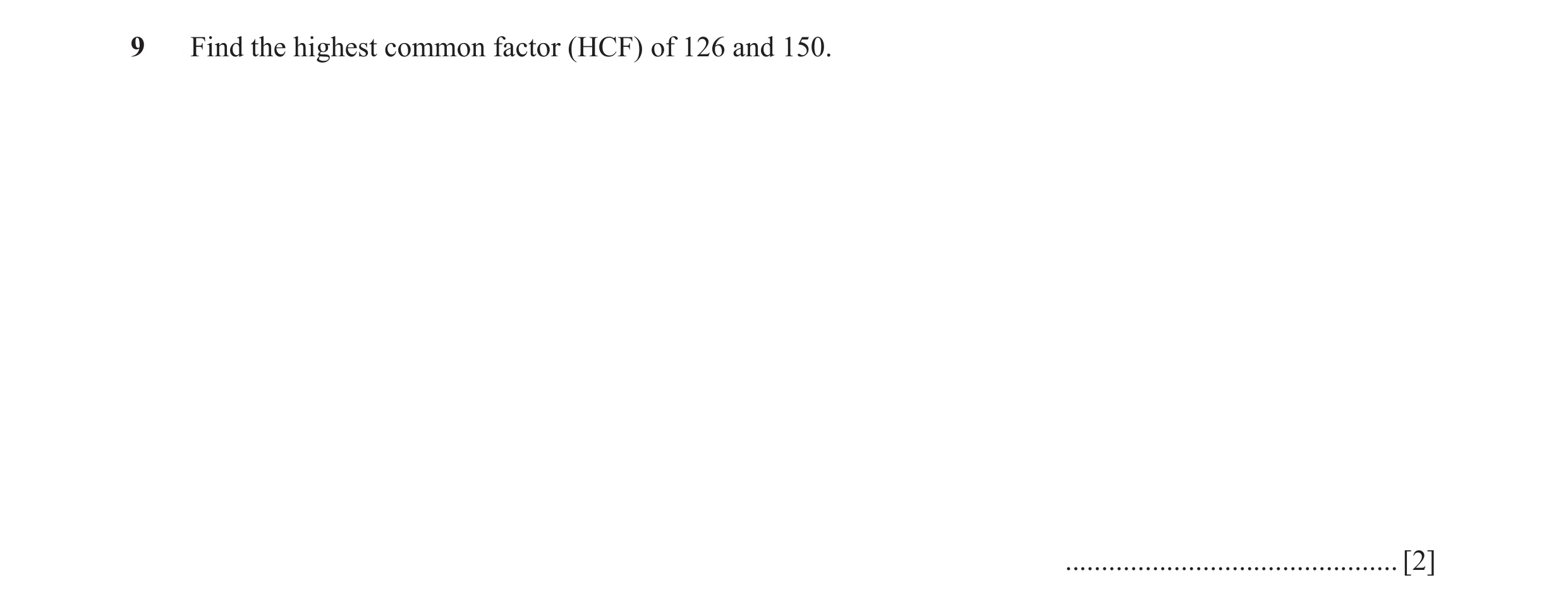 Question 68: Find the highest common factor (HCF) of 126 and 150. .............................................. [2]