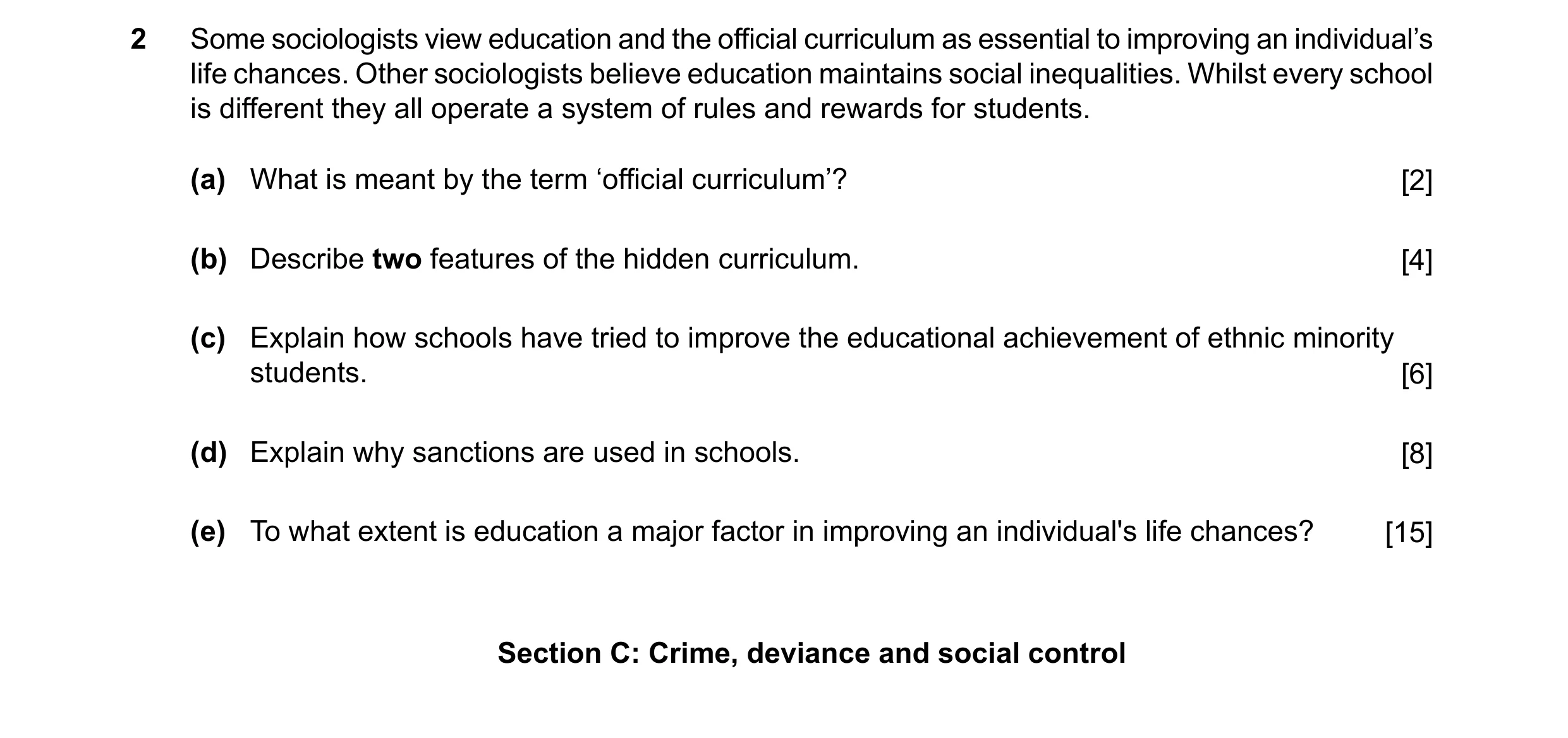 Question 23: Some sociologists view education and the official curriculum as essential to improving an individual’s life chances. Other sociologists bel…