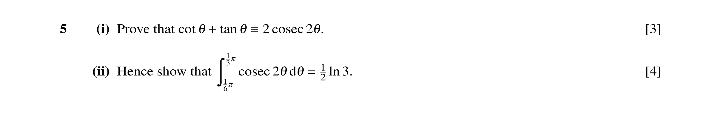 Question 36: (i) Prove that cot tan 2 cosec [3] 1 + 1  21. 1 30 1 (ii) Hence show that cosec ln 3. [4] 1 2 Ó 21 d1 = 60