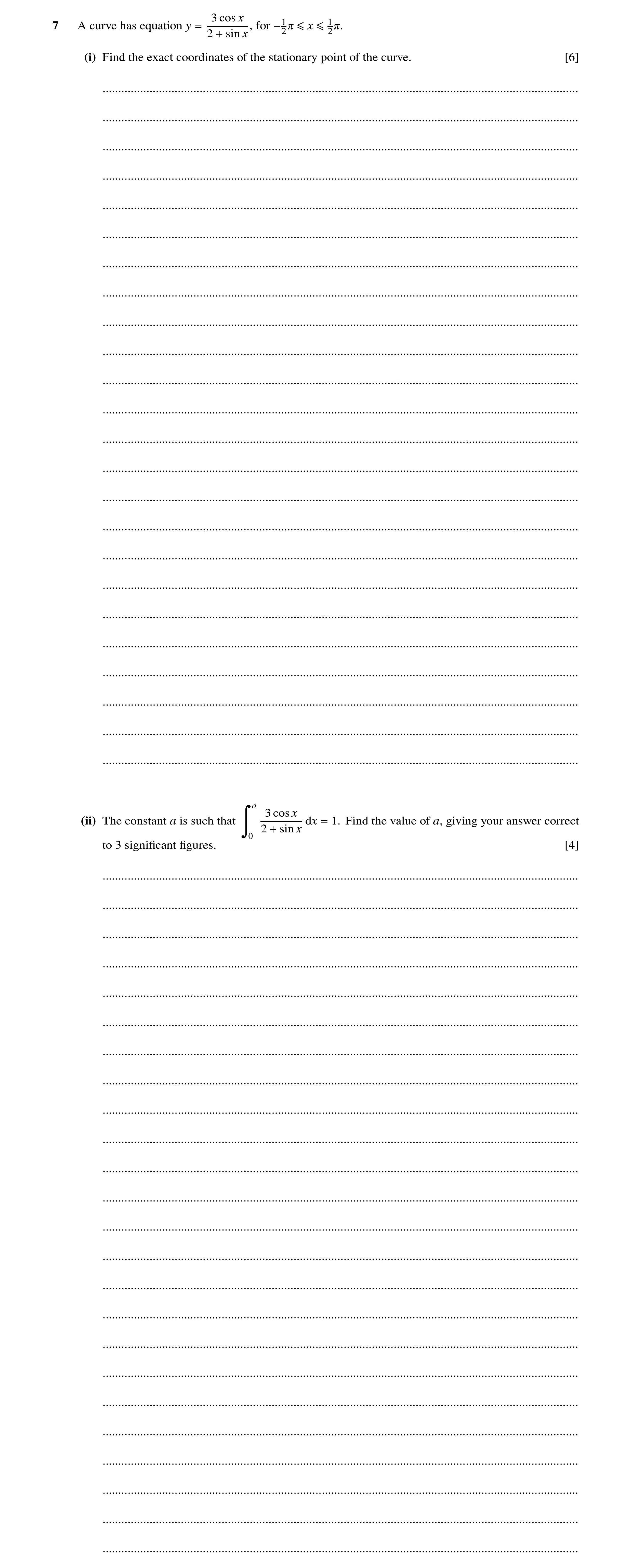 Question 67: cos x 7 A curve has equation y for 2 sin x, = −120 ≤x ≤120. + (i) Find the exact coordinates of the stationary point of the curve. [6] ....…