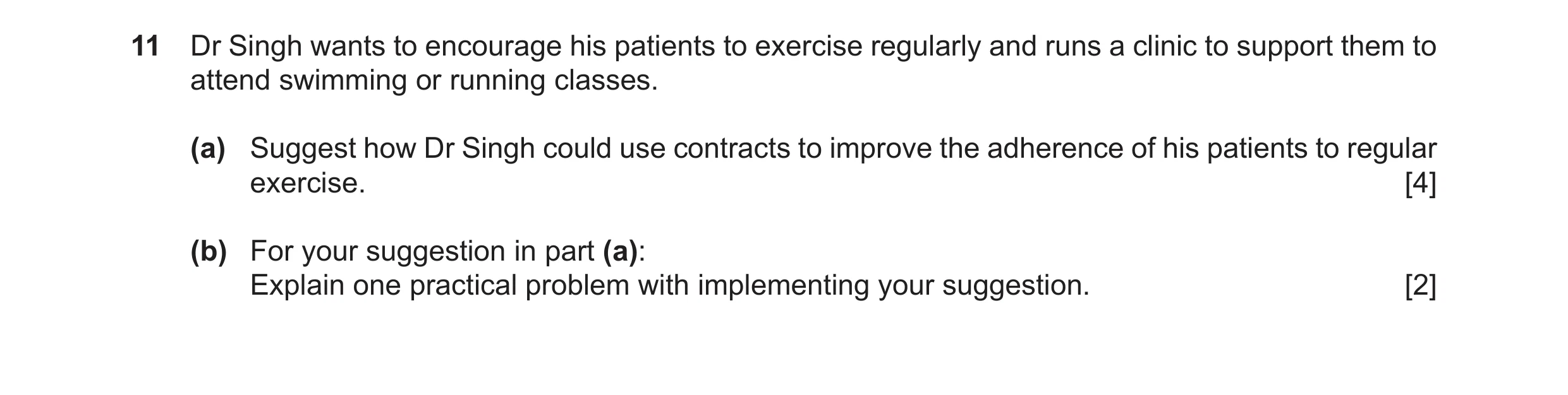 Question 26: Dr Singh wants to encourage his patients to exercise regularly and runs a clinic to support them to attend swimming or running classes. (a)…