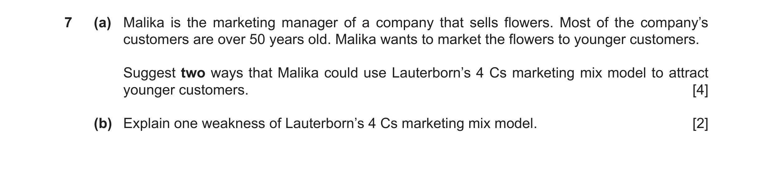 Question 13: (a) Malika is the marketing manager of a company that sells flowers. Most of the company’s customers are over 50 years old. Malika wants to…