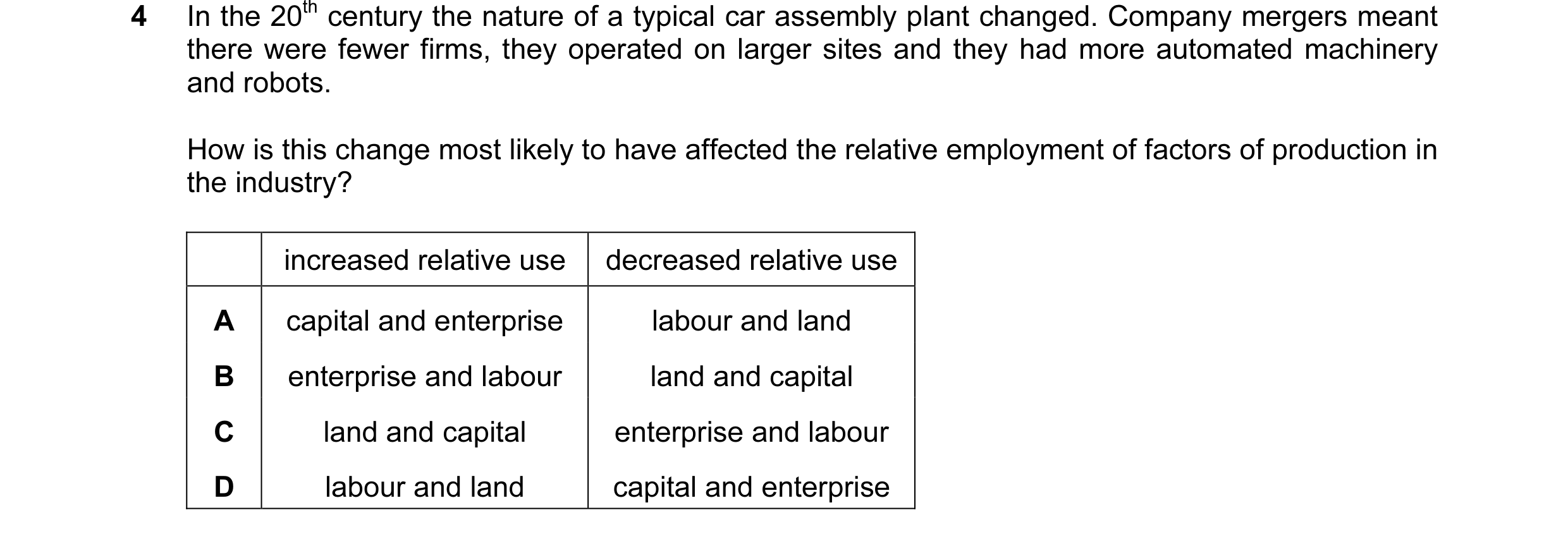 Question 3: In the 20th century the nature of a typical car assembly plant changed. Company mergers meant there were fewer firms, they operated on larg…