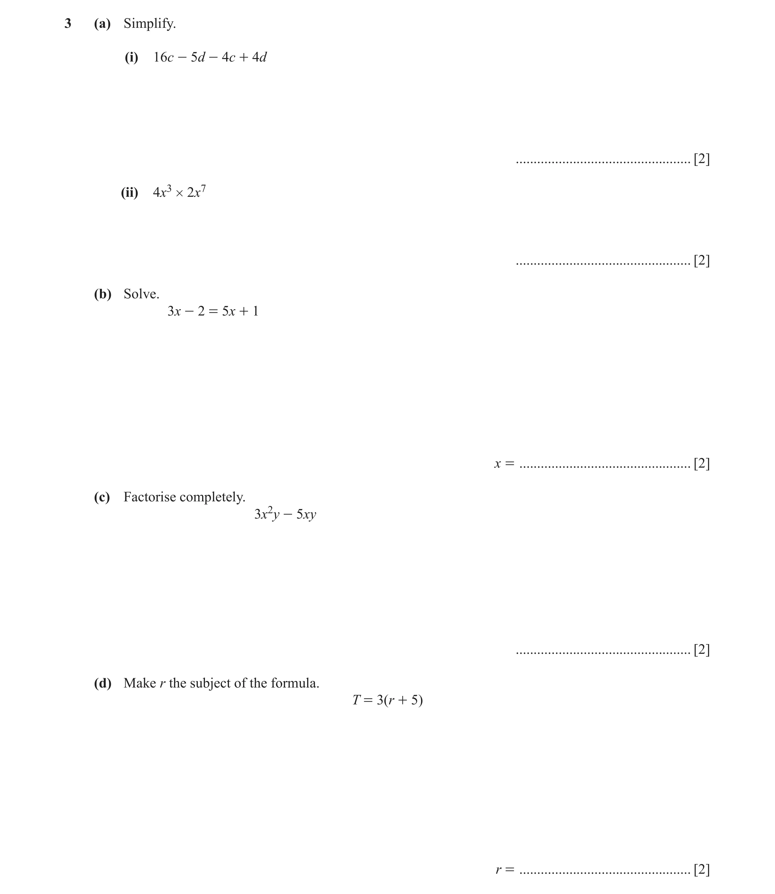 Question 35: (a) Simplify. (i) 16c - 5d - 4c + 4d ................................................. [2] (ii) 4x3 # 2x7 .................................…
