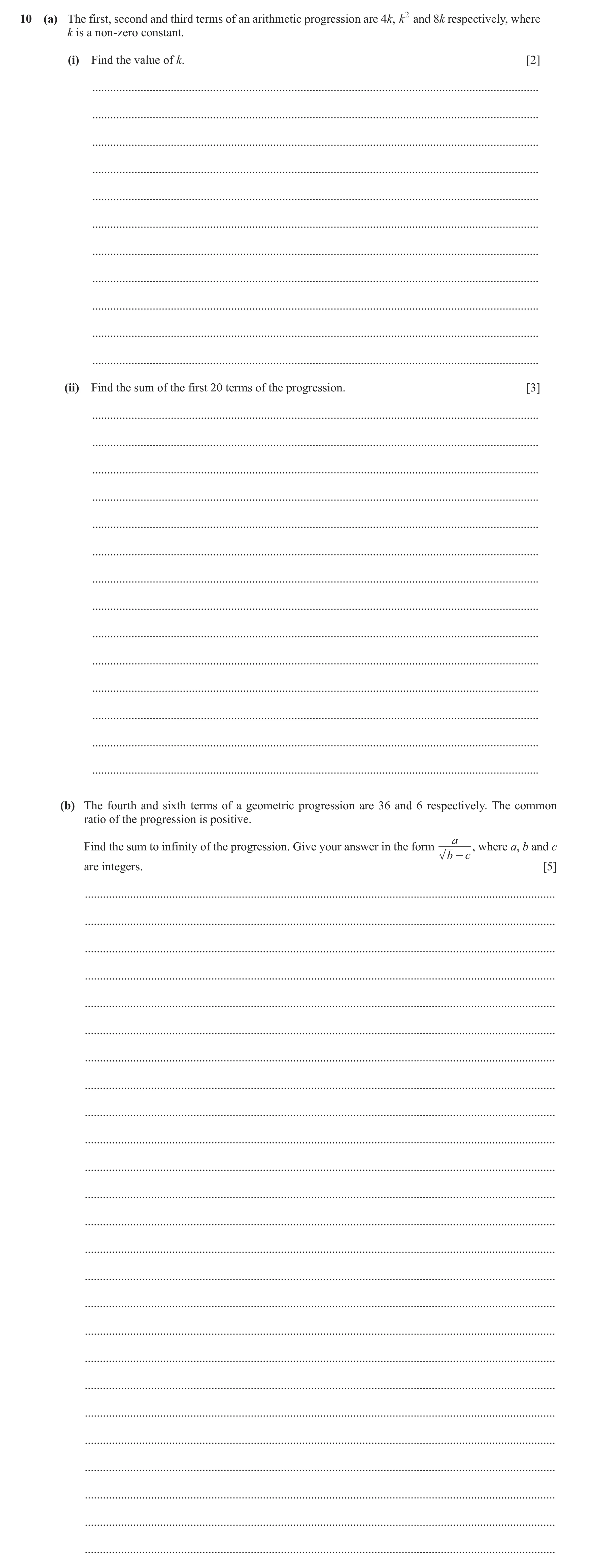 Question 123: (a) The first, second and third terms of an arithmetic progression are 4k, k2 and 8k respectively, where k is a non-zero constant. (i) Find…