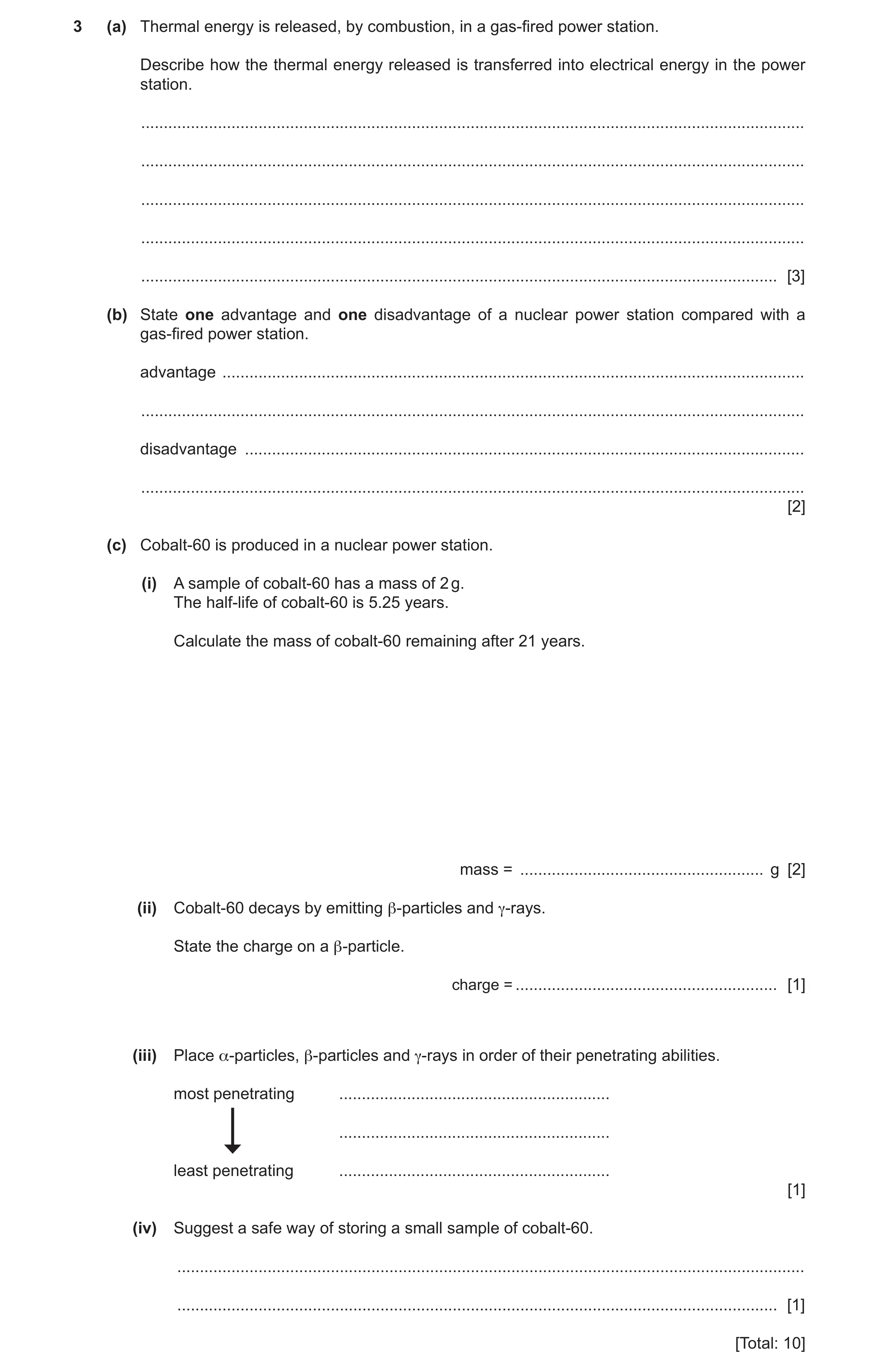 Question 39: (a) Thermal energy is released, by combustion, in a gas-fired power station. Describe how the thermal energy released is transferred into e…