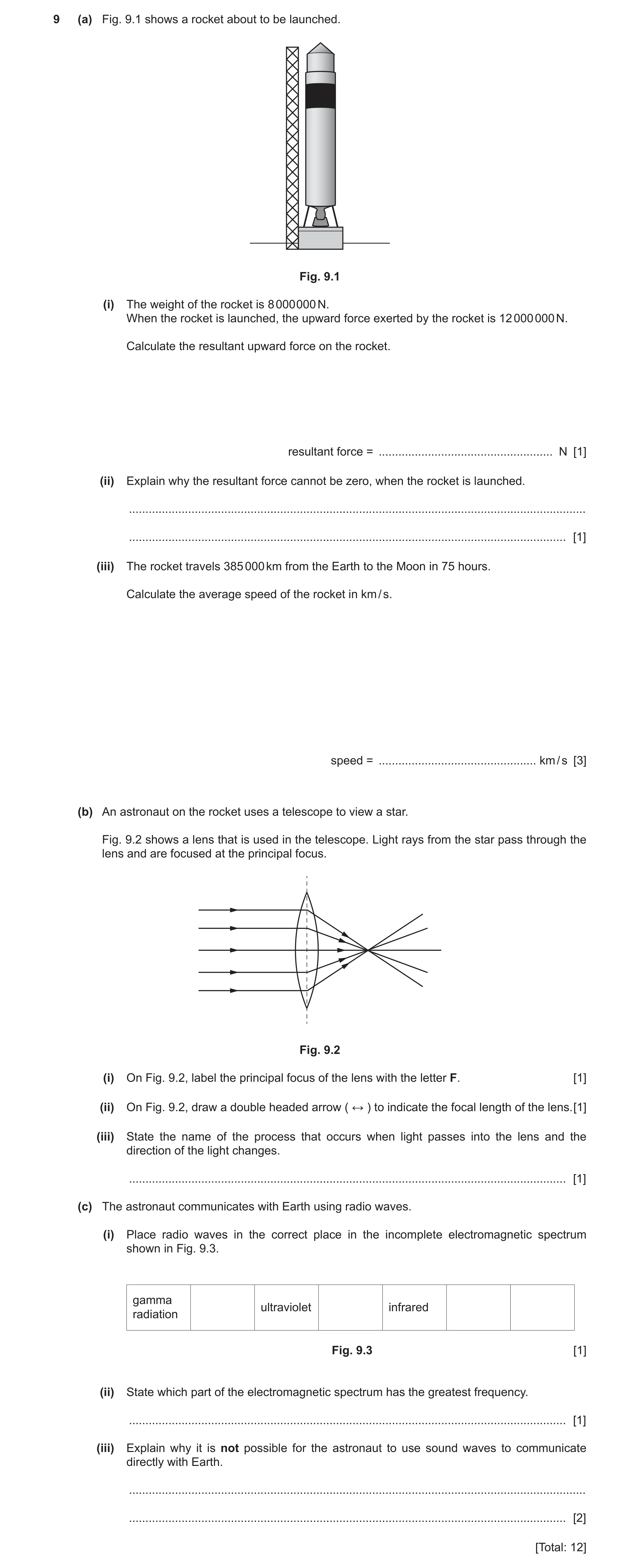 Question 27: (a) Fig. 9.1 shows a rocket about to be launched. Fig. 9.1 (i) The weight of the rocket is 8 000 000 N. When the rocket is launched, the up…