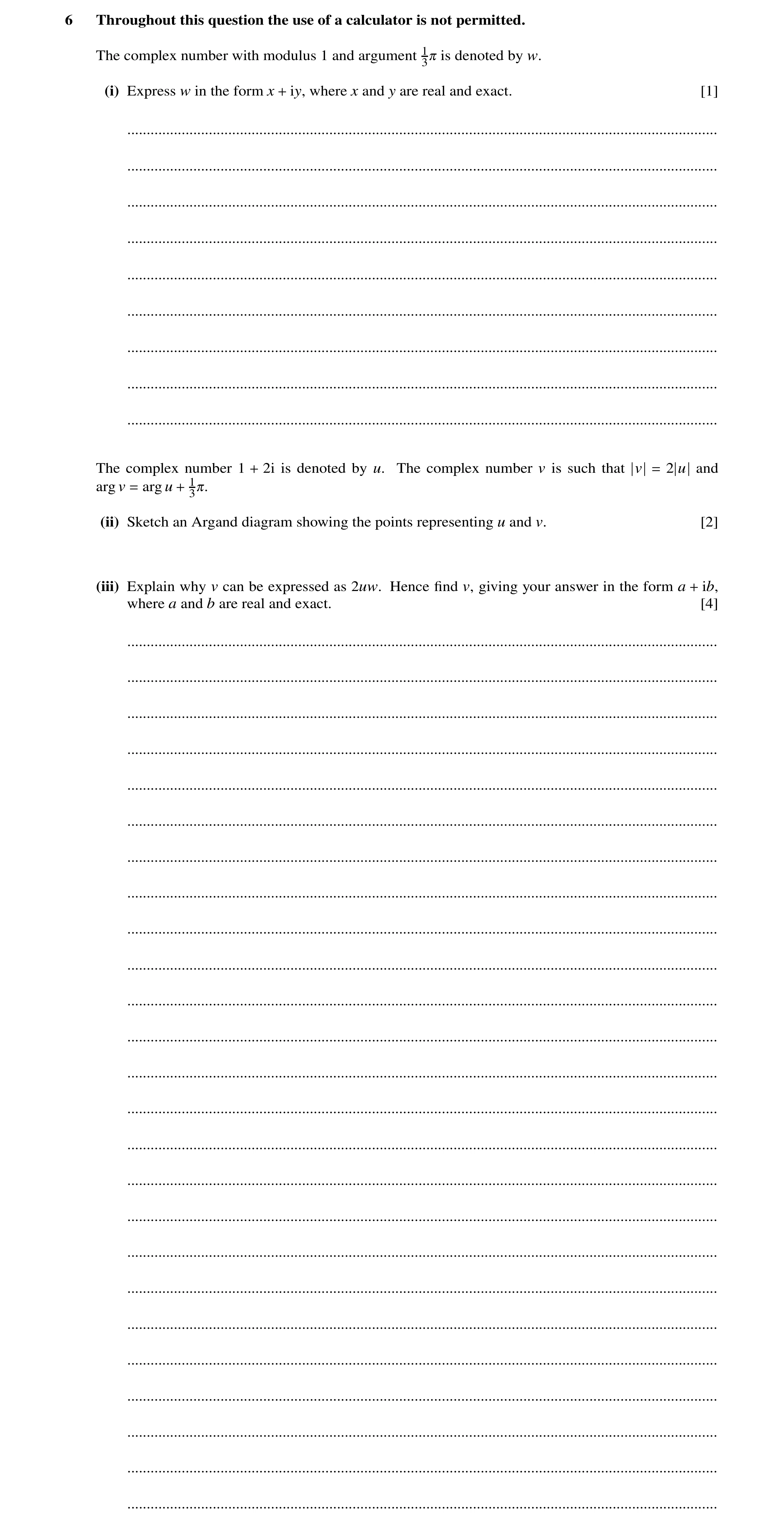 Question 58: Throughout this question the use of a calculator is not permitted. The complex number with modulus 1 and argument 1 is denoted by w. 30 (i)…