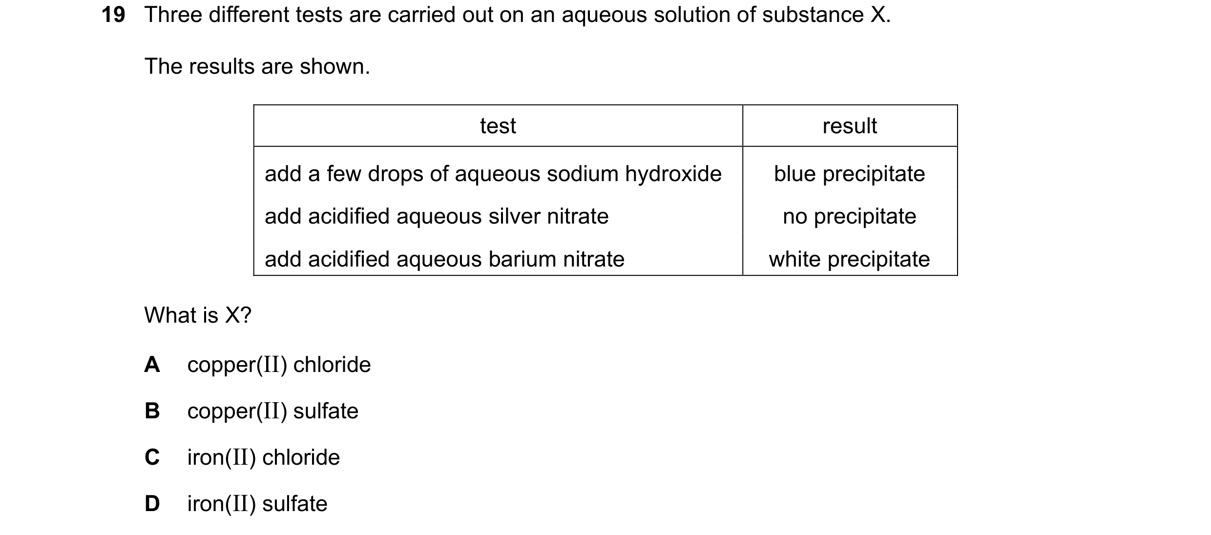 Question 95: Three different tests are carried out on an aqueous solution of substance X. The results are shown. test result add a few drops of aqueous …