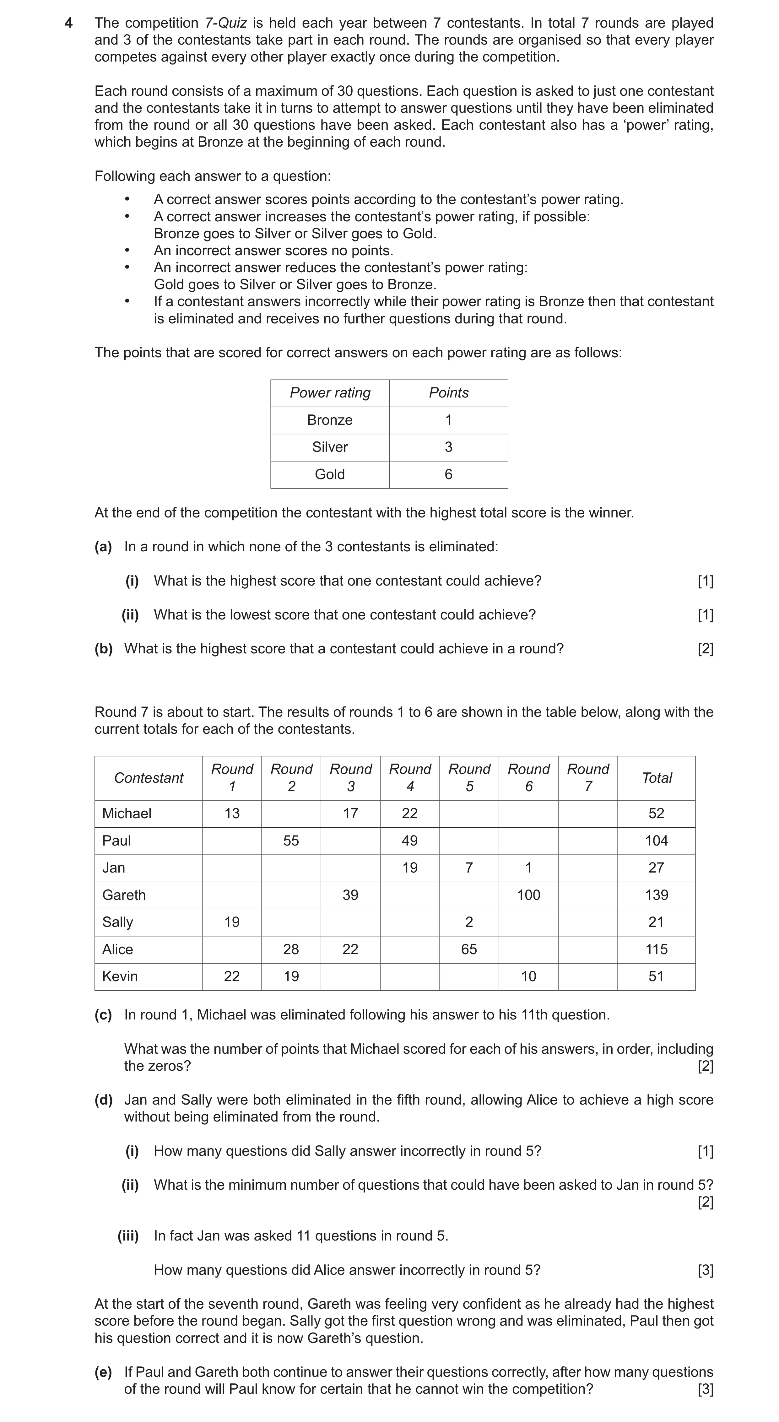 Question 133: The competition 7-Quiz is held each year between 7 contestants. In total 7 rounds are played and 3 of the contestants take part in each rou…