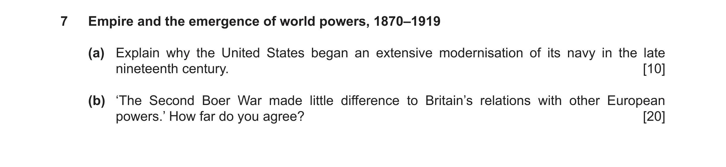 Question 6: Empire and the emergence of world powers, 1870–1919 (a) Explain why the United States began an extensive modernisation of its navy in the l…