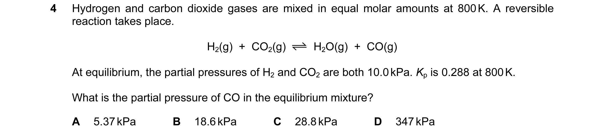 Question 66: Hydrogen and carbon dioxide gases are mixed in equal molar amounts at 800 K. A reversible reaction takes place. H2(g) + CO2(g) H2O(g) + …