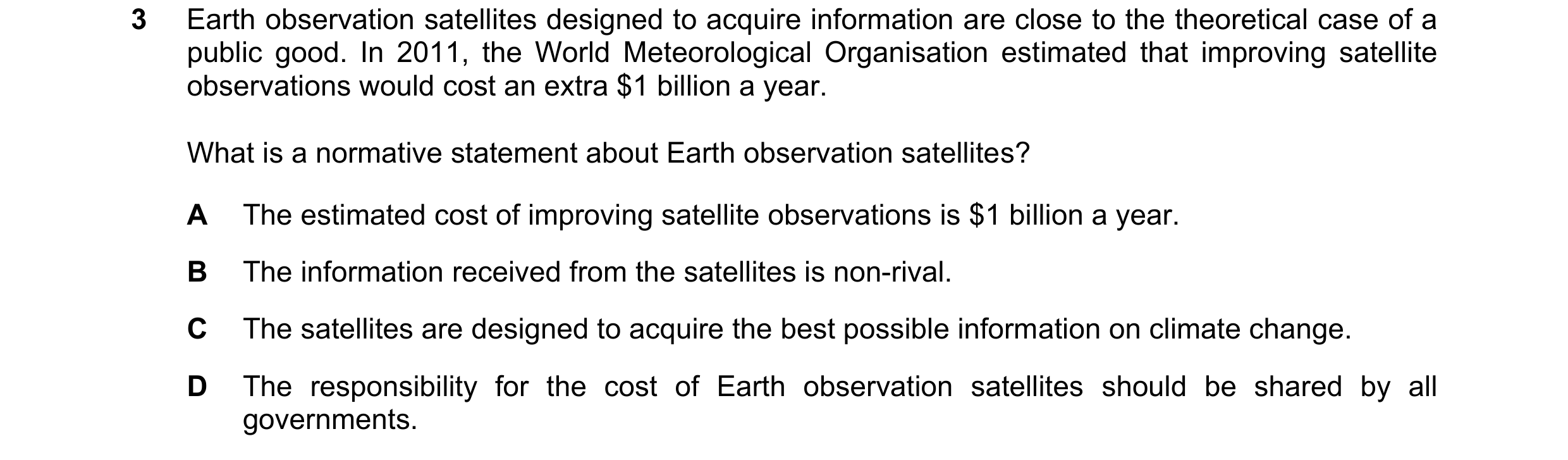 Question 62: Earth observation satellites designed to acquire information are close to the theoretical case of a public good. In 2011, the World Meteoro…