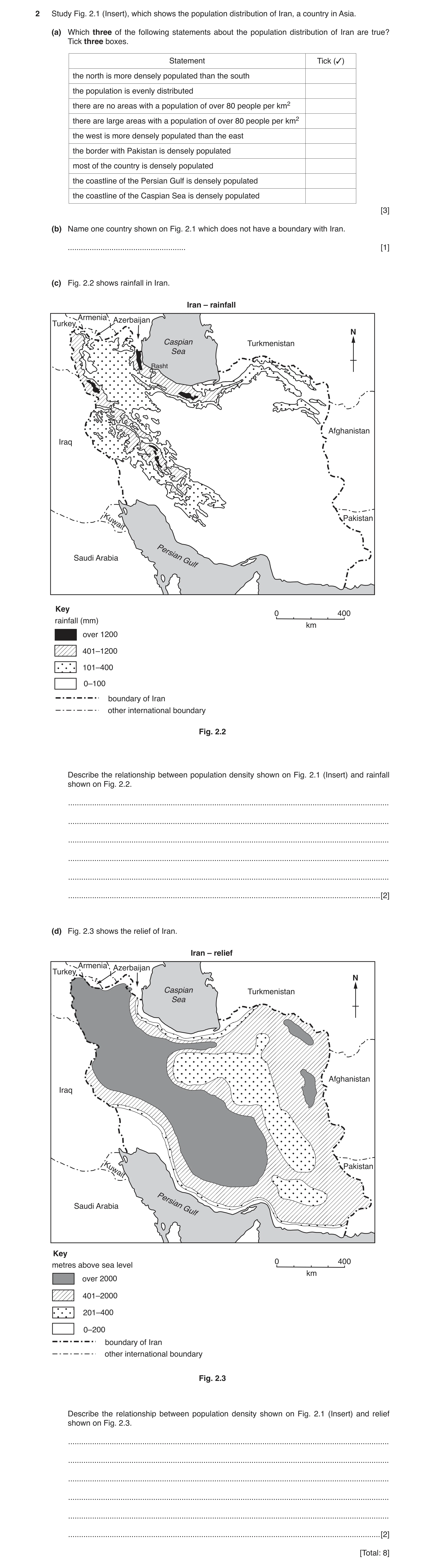 Question 8: Study Fig. 2.1 (Insert), which shows the population distribution of Iran, a country in Asia. (a) Which three of the following statements ab…