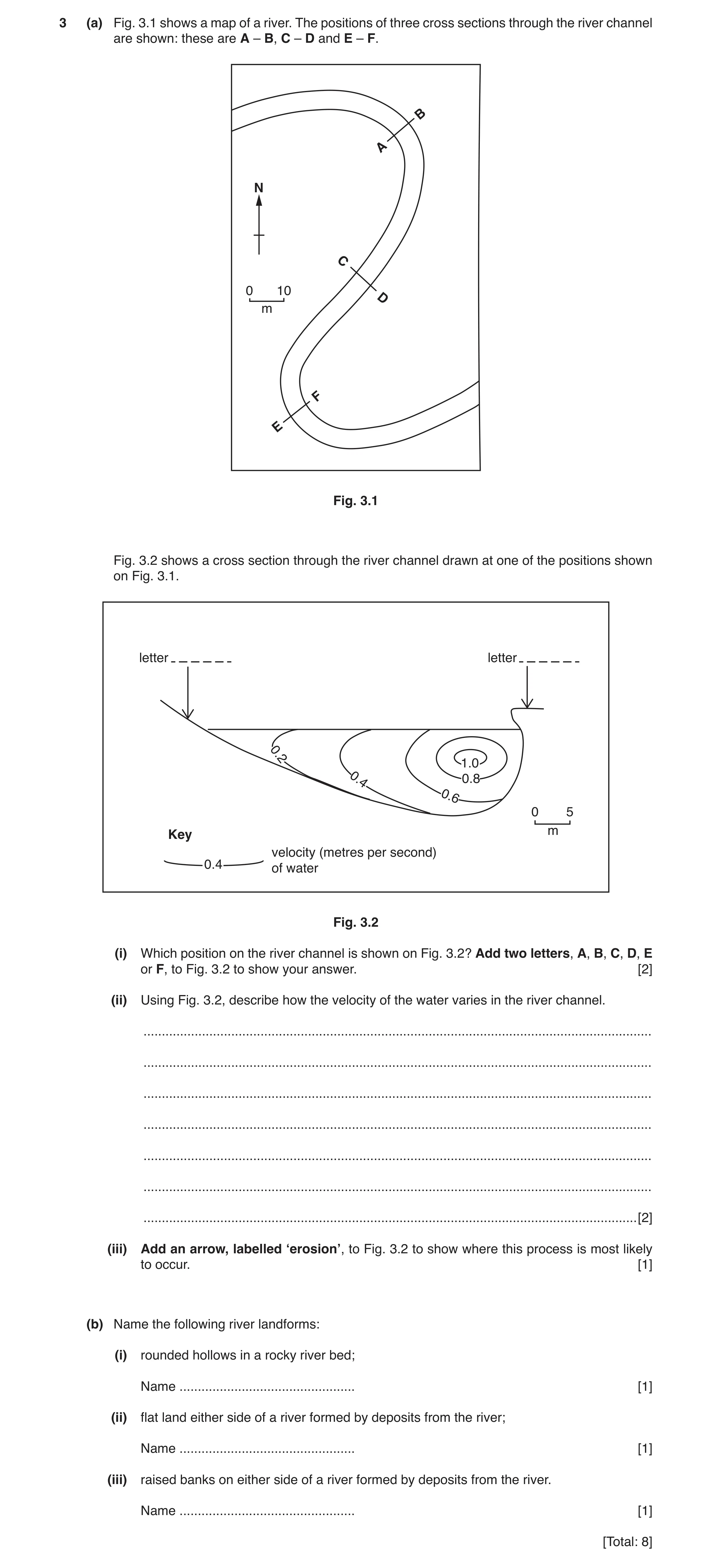 Question 10: (a) Fig. 3.1 shows a map of a river. The positions of three cross sections through the river channel are shown: these are A – B, C – D and …