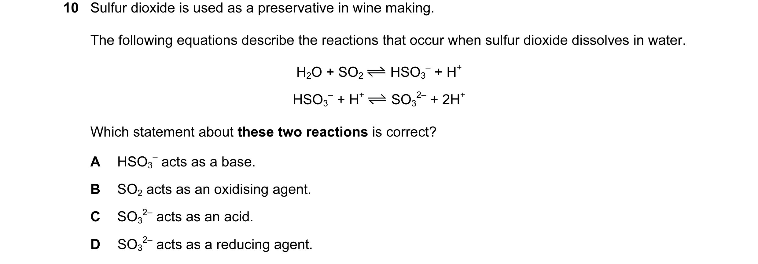 Question 153: Sulfur dioxide is used as a preservative in wine making. The following equations describe the reactions that occur when sulfur dioxide diss…