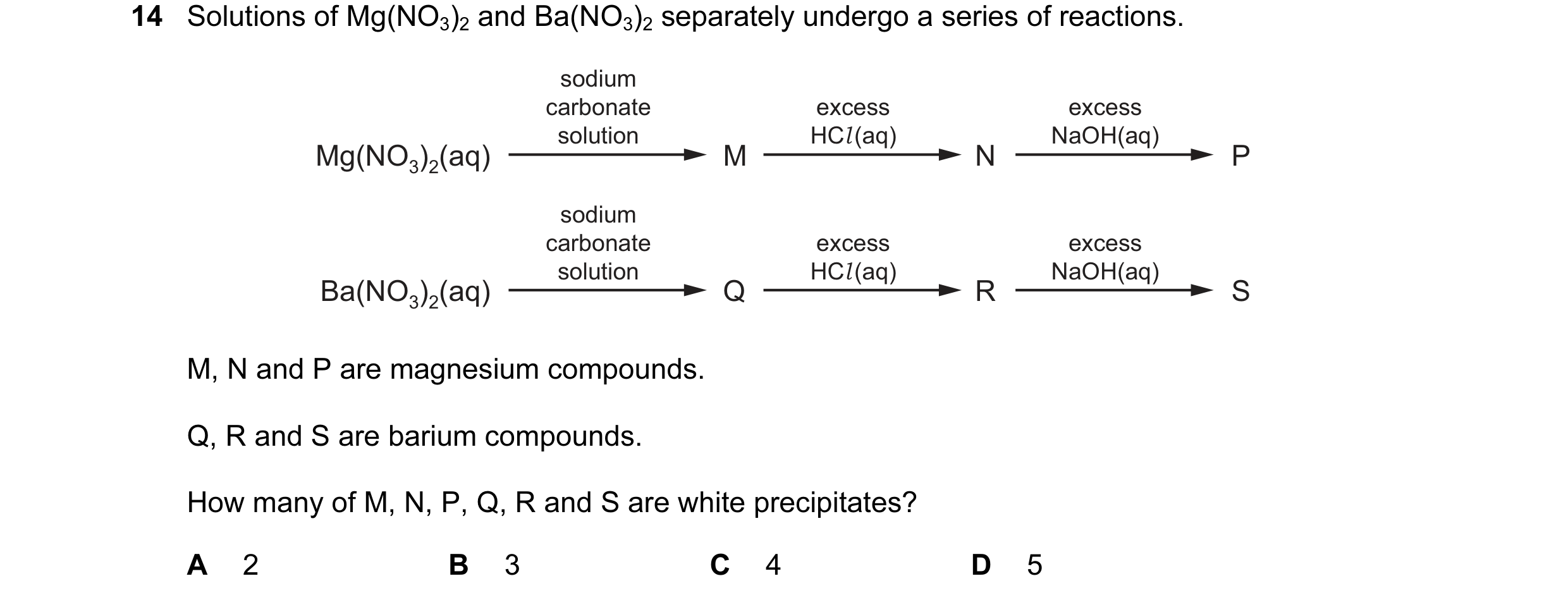 Question 114: Solutions of Mg(NO3)2 and Ba(NO3)2 separately undergo a series of reactions. sodium carbonate excess excess solution HCl (aq) NaOH(aq) Mg(N…