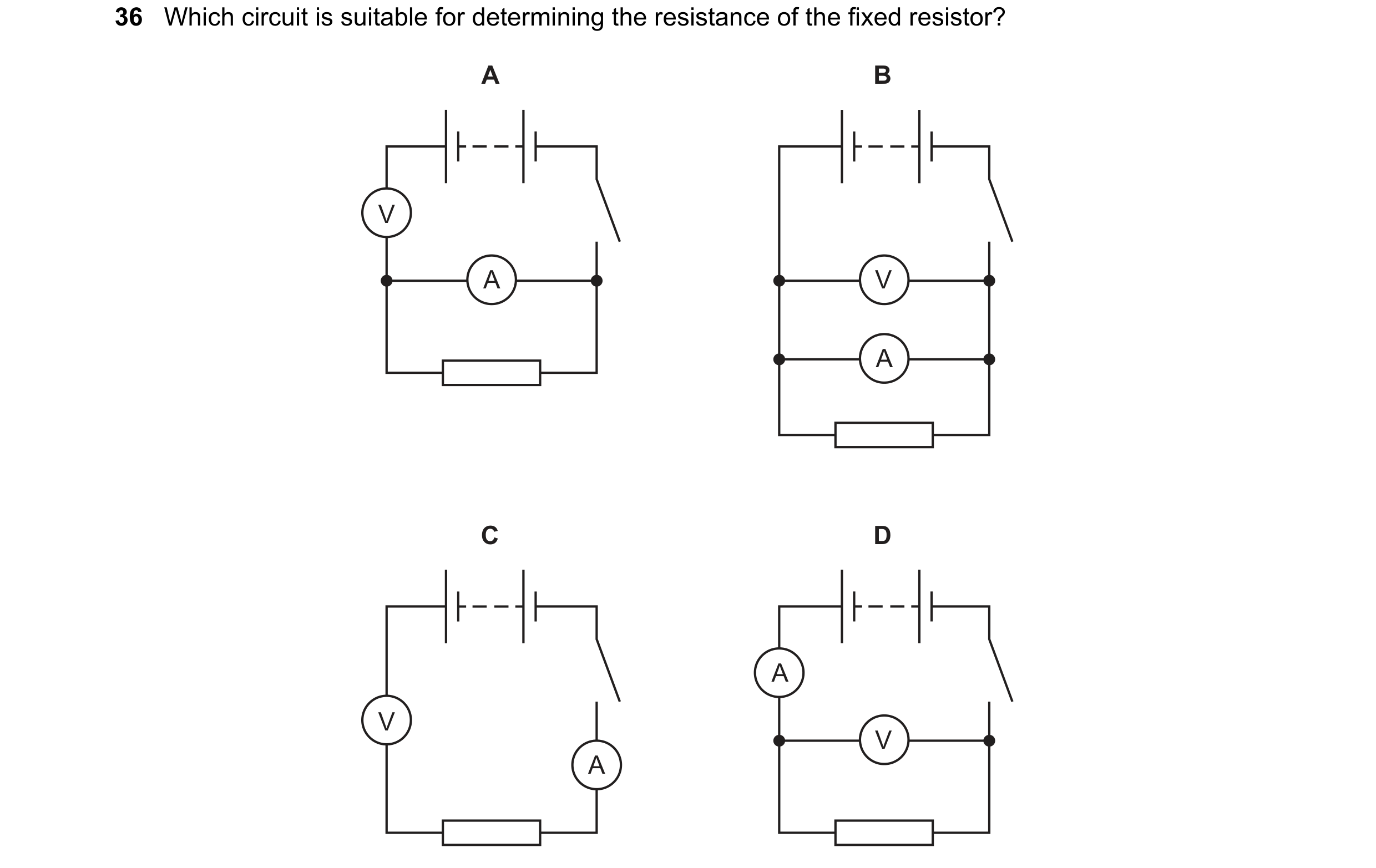 Question 129: Which circuit is suitable for determining the resistance of the fixed resistor? A B V A V A C D A V V A