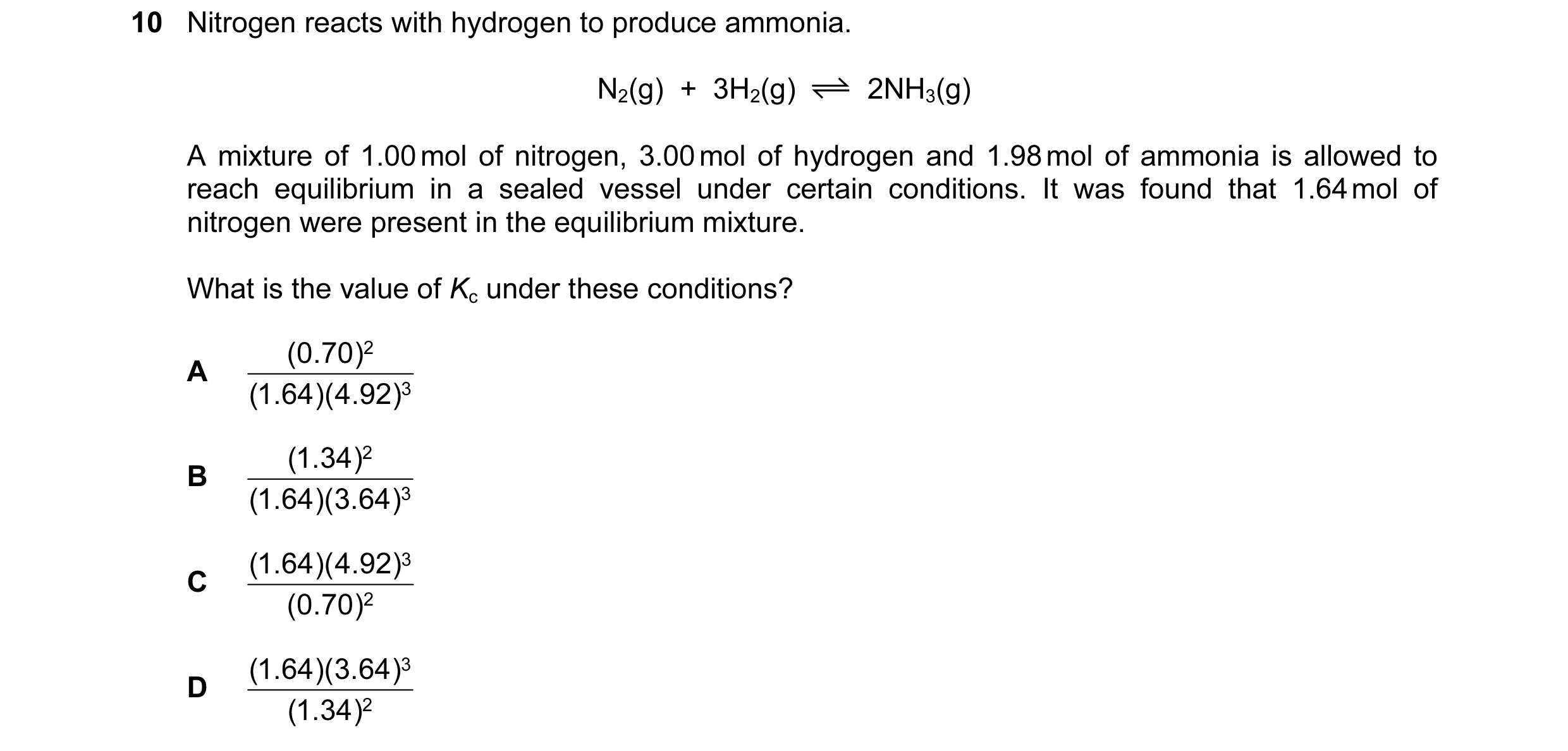 Question 62: Nitrogen reacts with hydrogen to produce ammonia. N2(g) + 3H2(g) 2NH3(g) A mixture of 1.00 mol of nitrogen, 3.00 mol of hydrogen and 1.98…