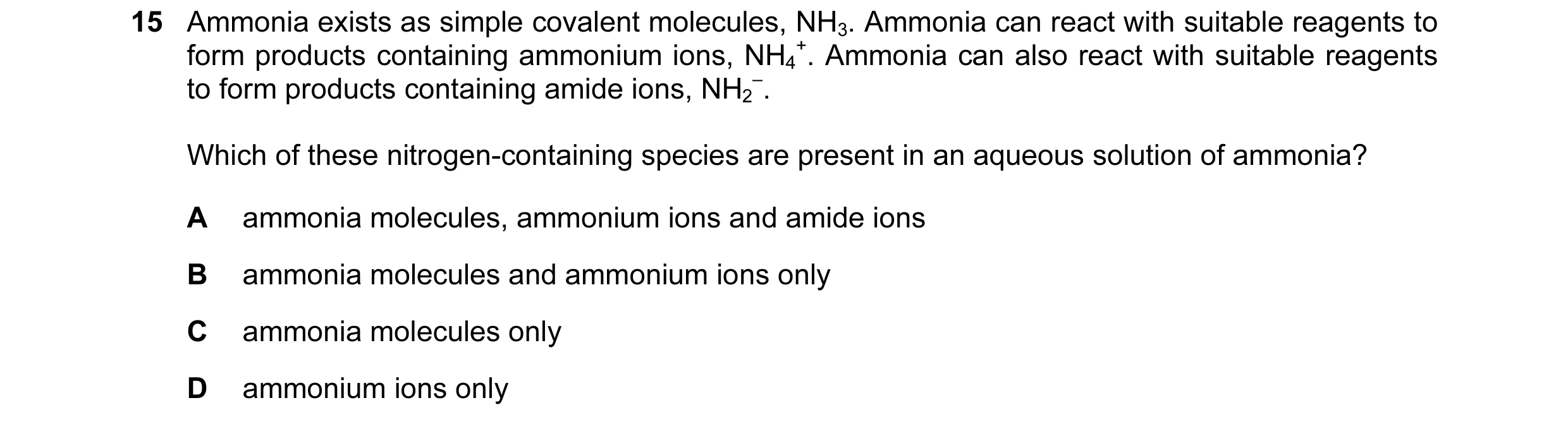Question 39: Ammonia exists as simple covalent molecules, NH3. Ammonia can react with suitable reagents to form products containing ammonium ions, NH4 +…