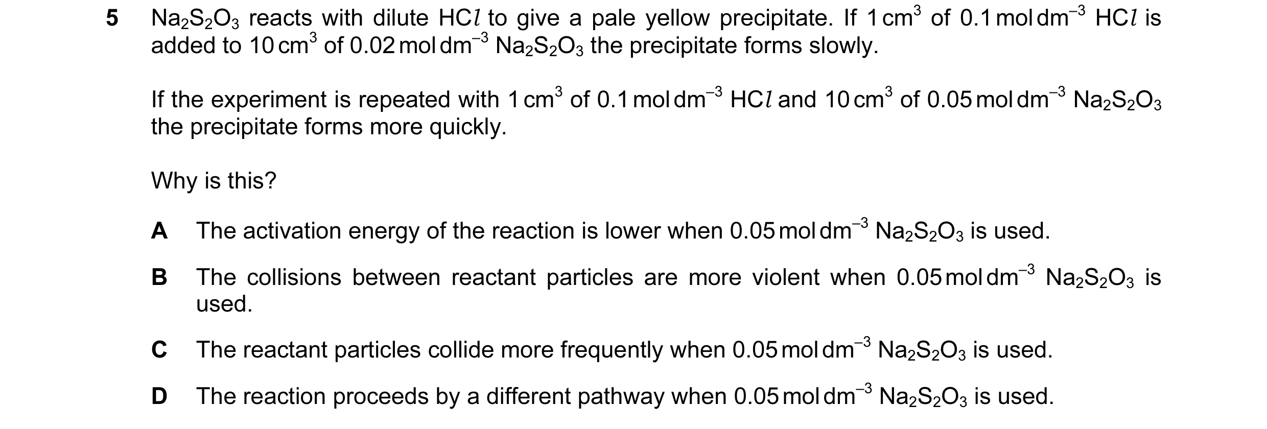 Question 24: Na2S2O3 reacts with dilute HCl to give a pale yellow precipitate. If 1 cm3 of 0.1 mol dm–3 HCl is added to 10 cm3 of 0.02 mol dm–3 Na2S2O3 …